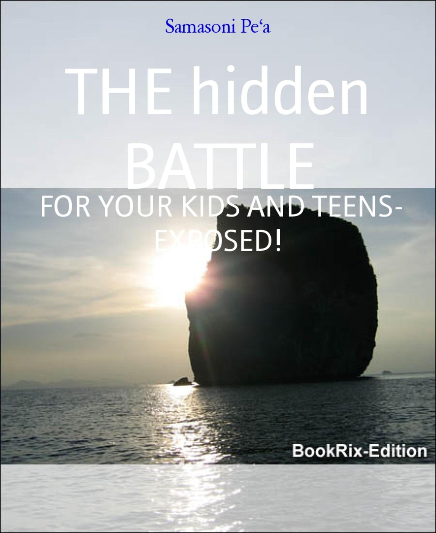 THE hidden BATTLE: FOR YOUR KIDS AND TEENS- EXPOSED!