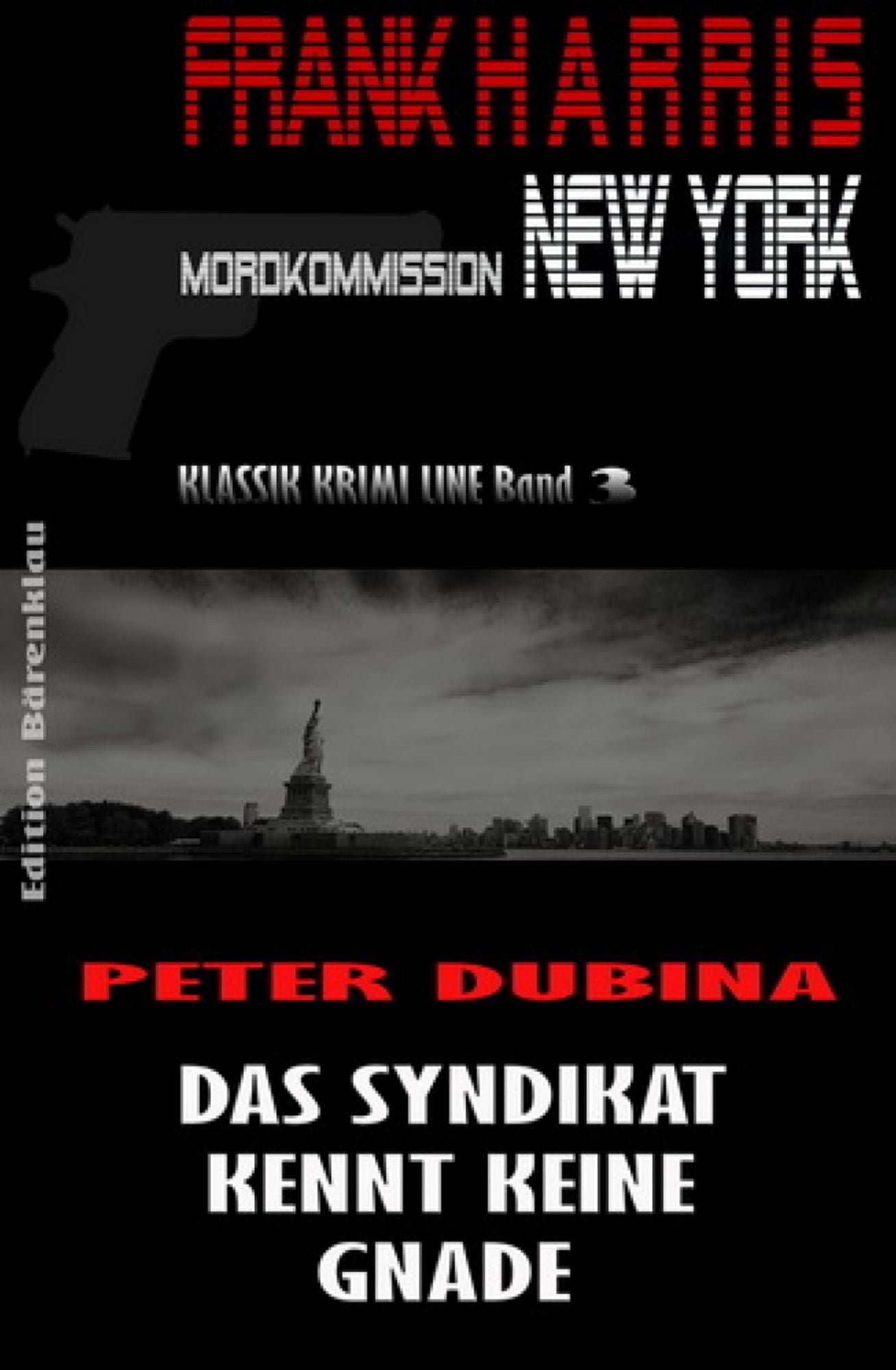 Das Syndikat kennt keine Gnade (Frank Harris, Mordkommission New York Band 3): Cassiopeiapress Thriller/ Edition Bärenklau