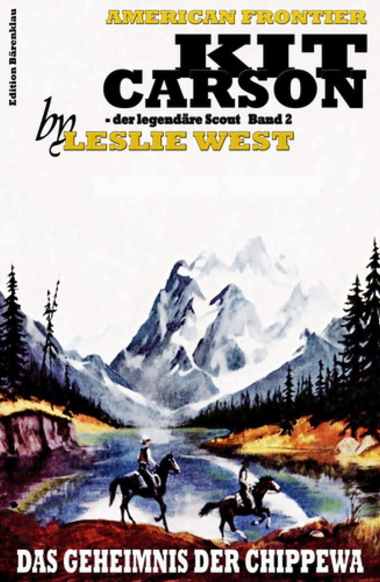 Das Geheimnis der Chippewa (Kit Carson 2): Cassiopeiapress Western/ Edition Bärenklau