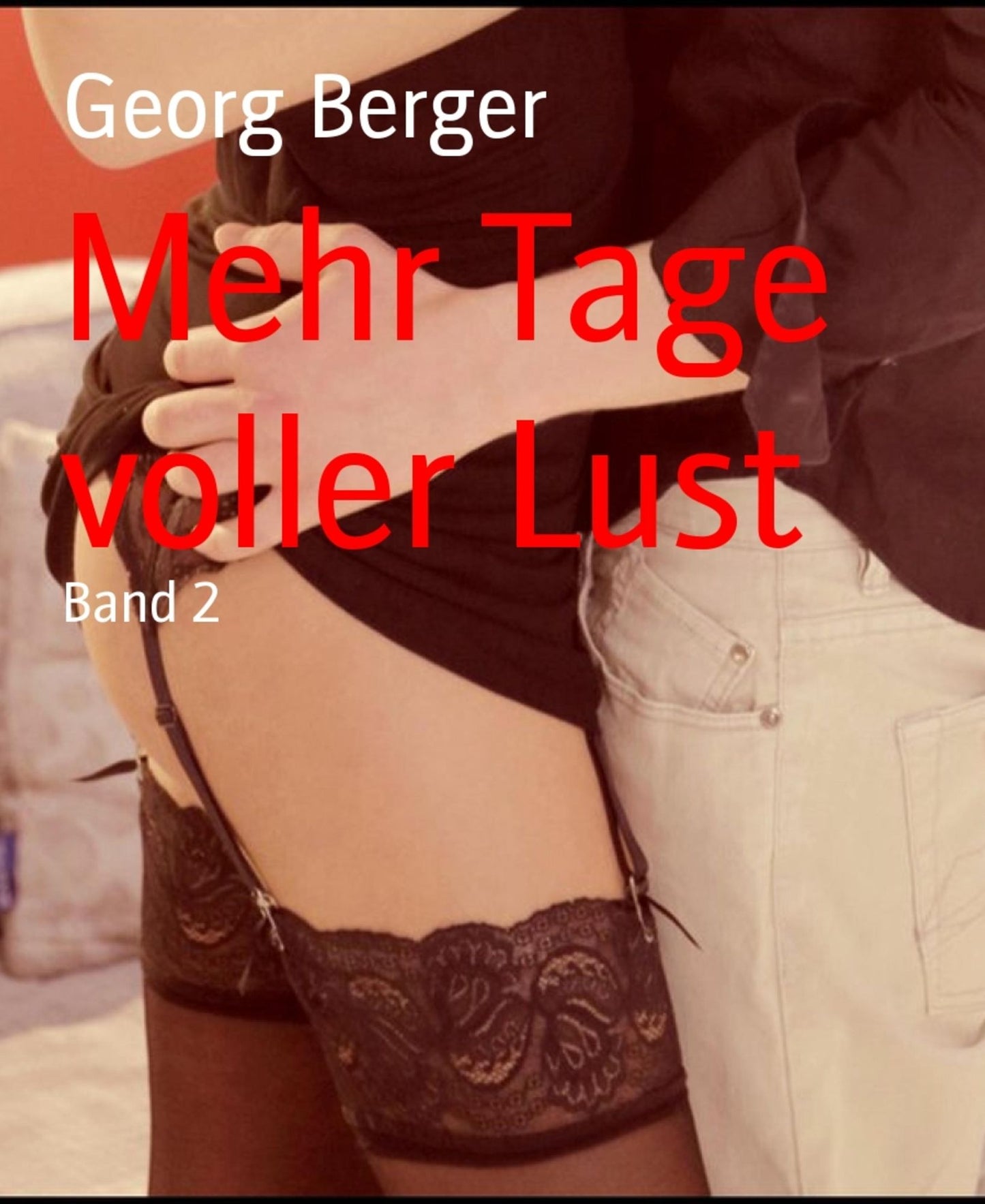 Mehr Tage voller Lust: Band 2