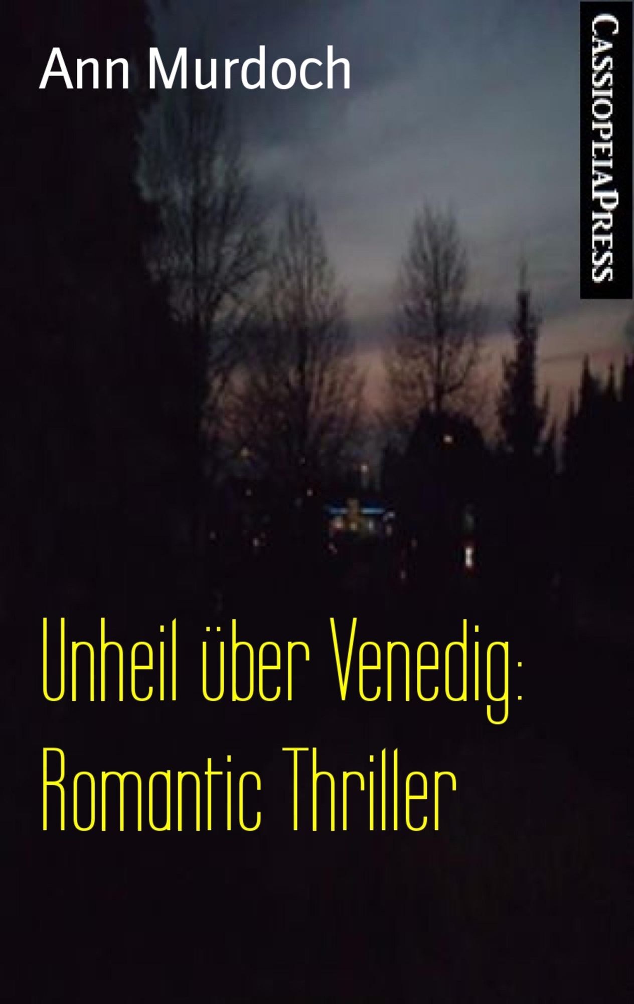 Unheil über Venedig: Romantic Thriller: Cassiopeiapress Spannung