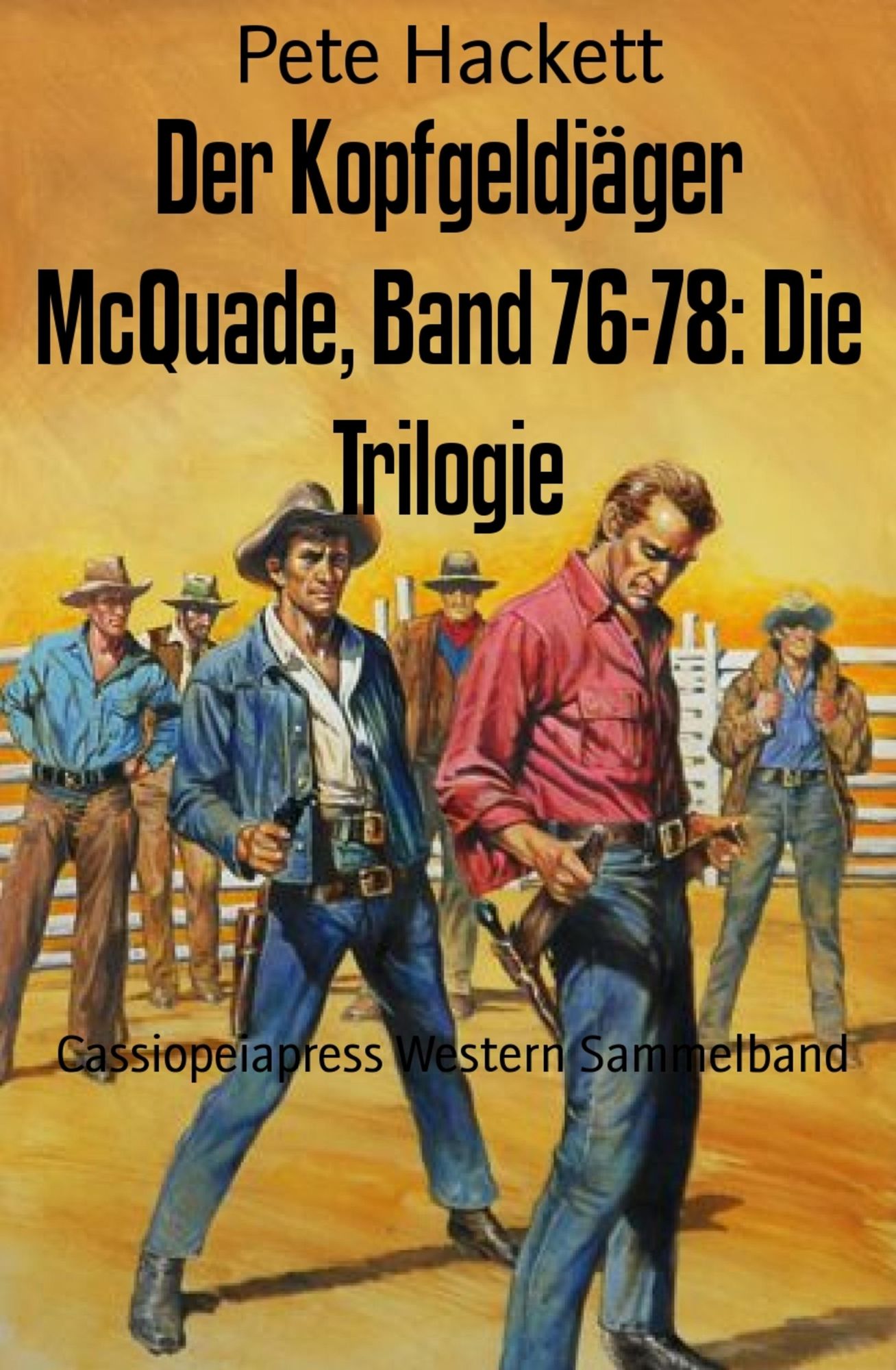 Der Kopfgeldjäger McQuade, Band 76-78: Die Trilogie: Cassiopeiapress Western Sammelband