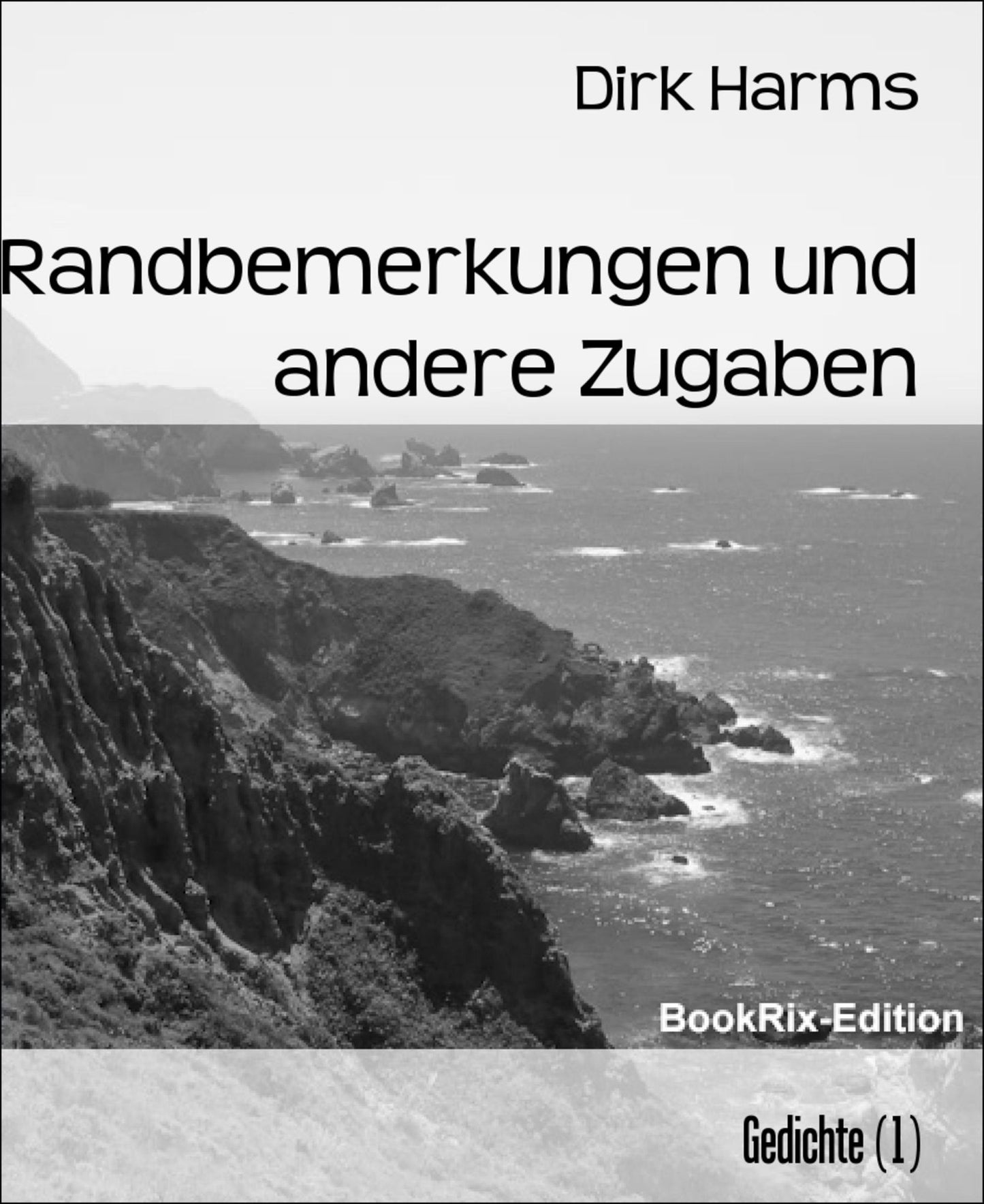 Randbemerkungen und andere Zugaben: Gedichte (1)
