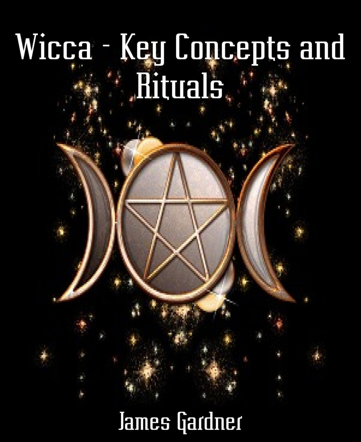 Wicca - Key Concepts and Rituals
