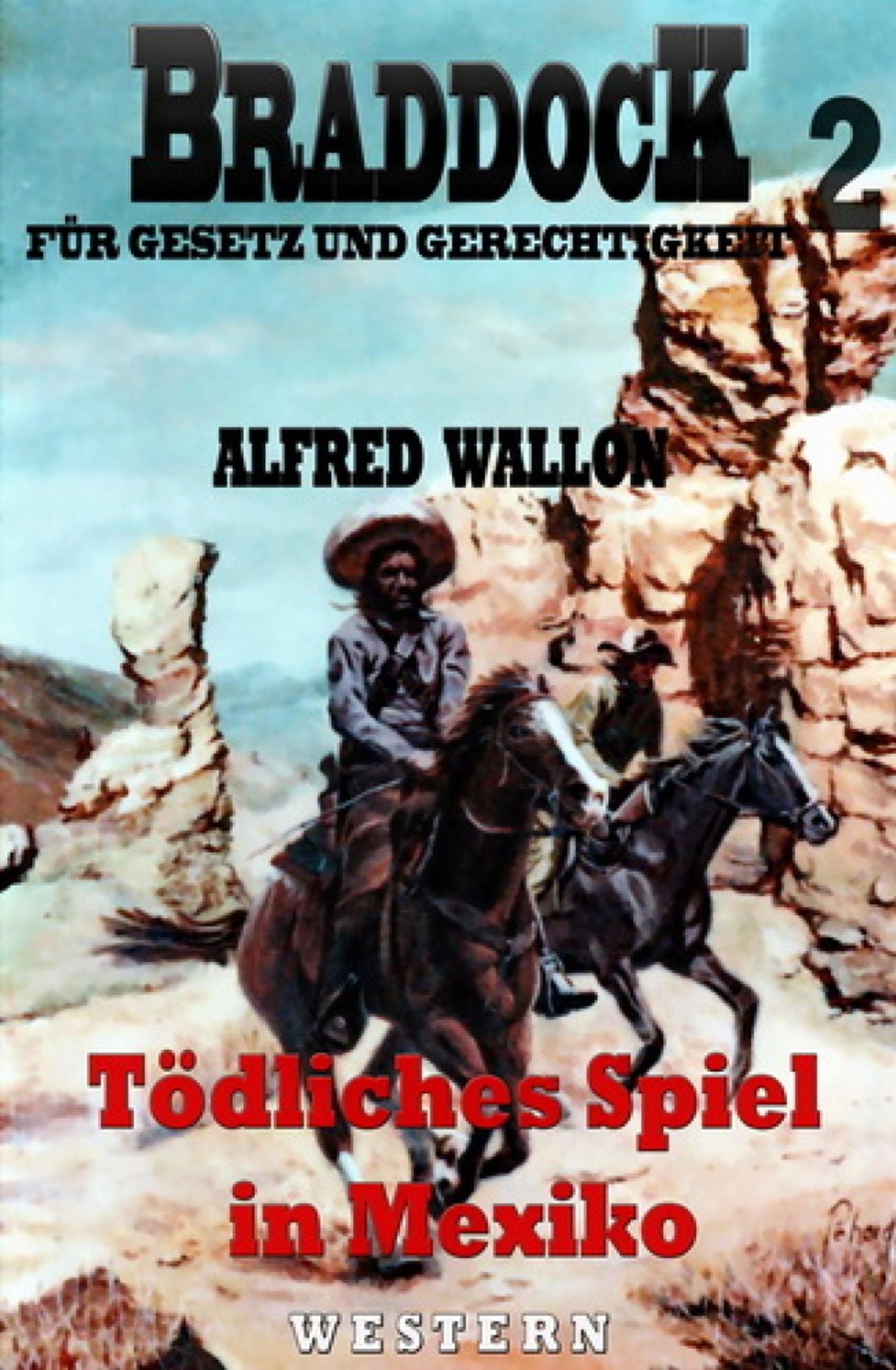 Tödliches Spiel in Mexiko (Braddock 2): Cassiopeiapress Western/ Edition Bärenklau