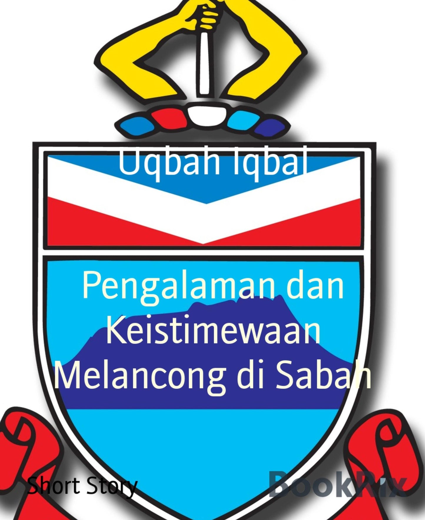 Pengalaman dan Keistimewaan Melancong di Sabah: Experience and Travel Privilege in Sabah