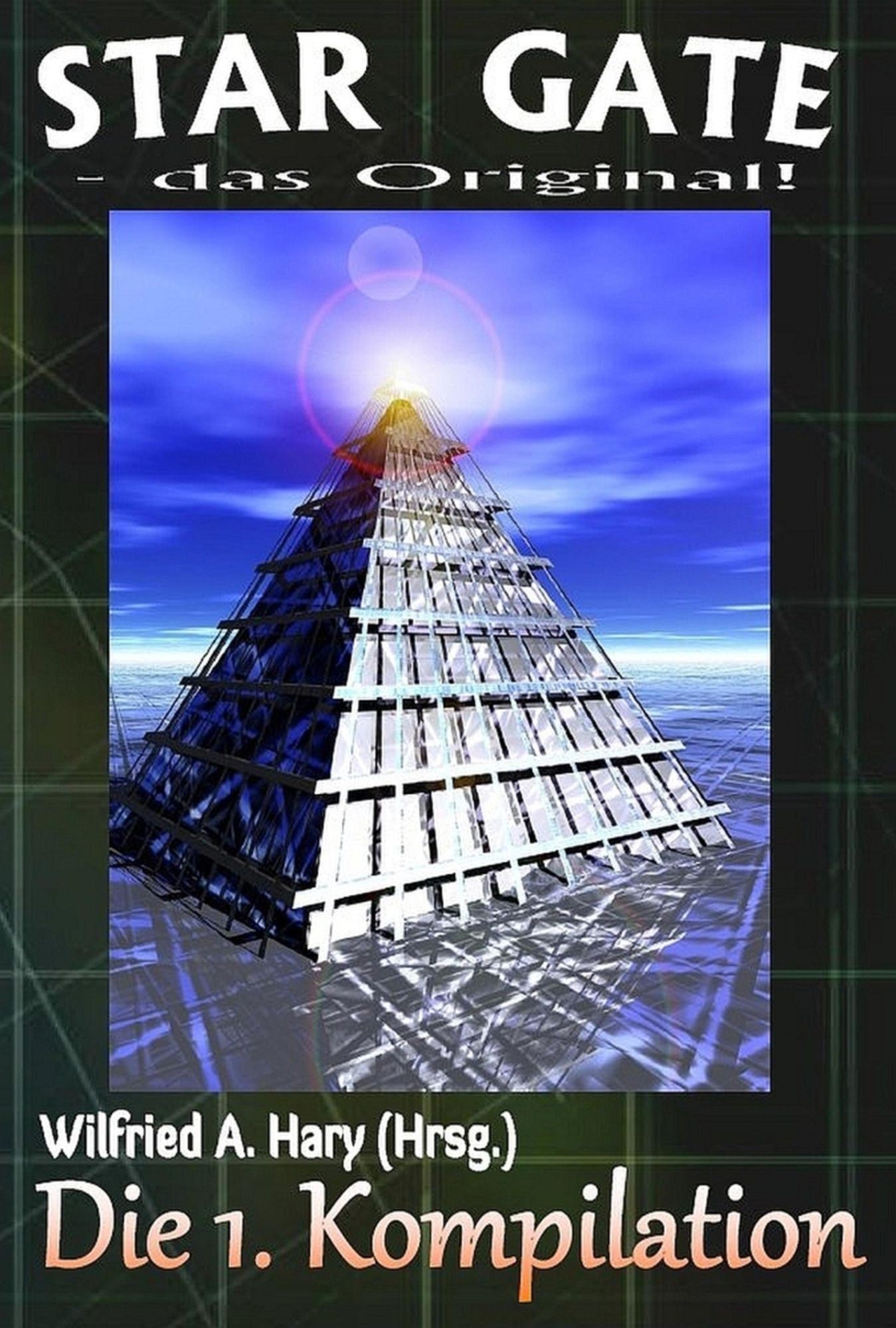STAR GATE - das Original: Die 1. Kompilation: ände der laufenden Serie - zusammengefasst!"