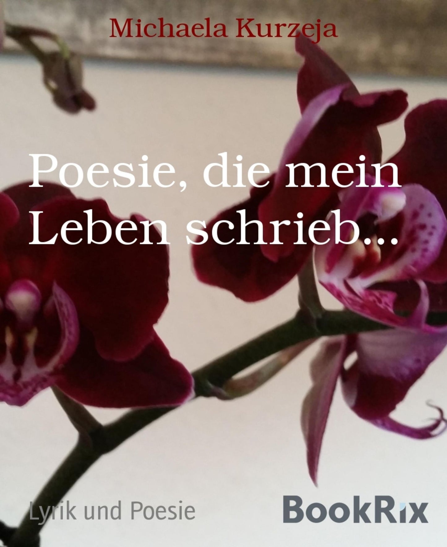Poesie, die mein Leben schrieb...