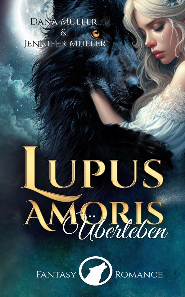 Lupus Amoris - Überleben: Fantasy-Romance