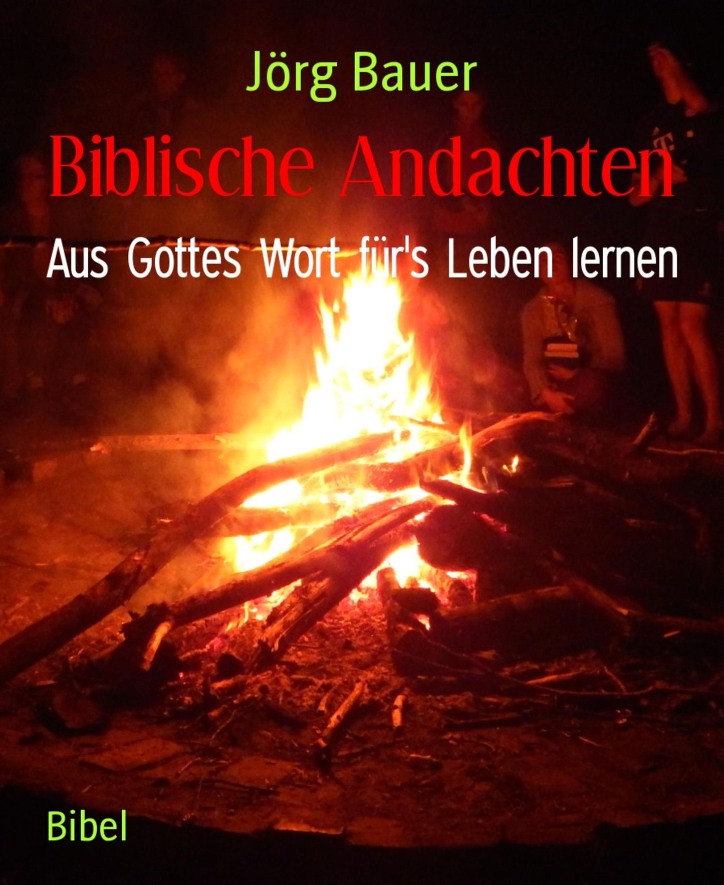 Biblische Andachten: Aus Gottes Wort für's Leben lernen