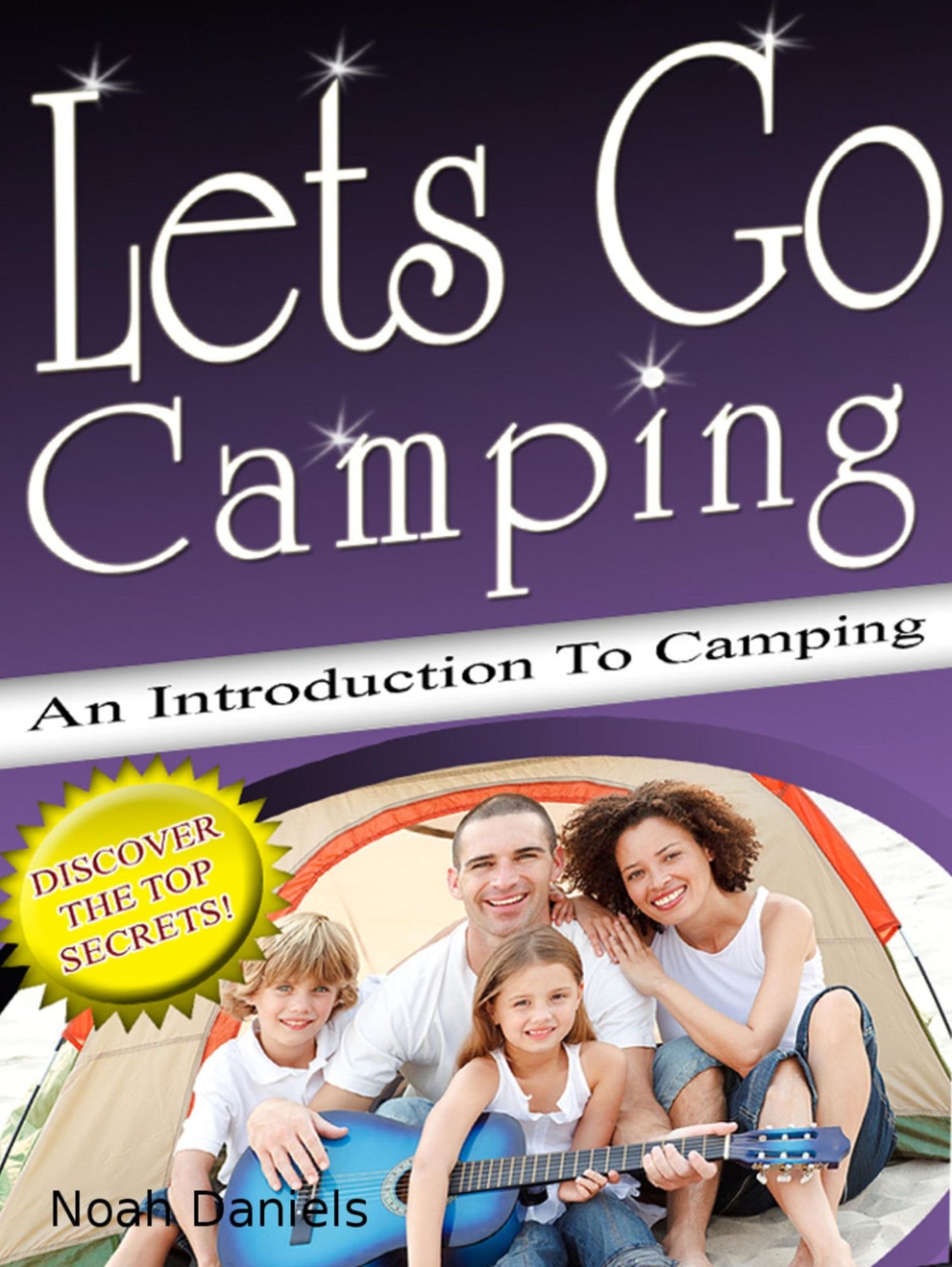 Lets go Camping: An Introduction To Camping
