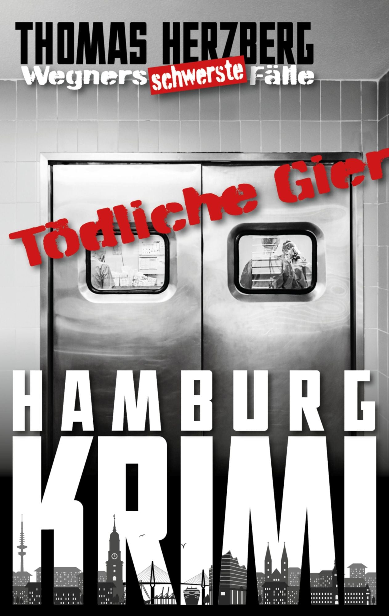 Tödliche Gier: Wegners schwerste Fälle (8. Teil): Hamburg Krimi