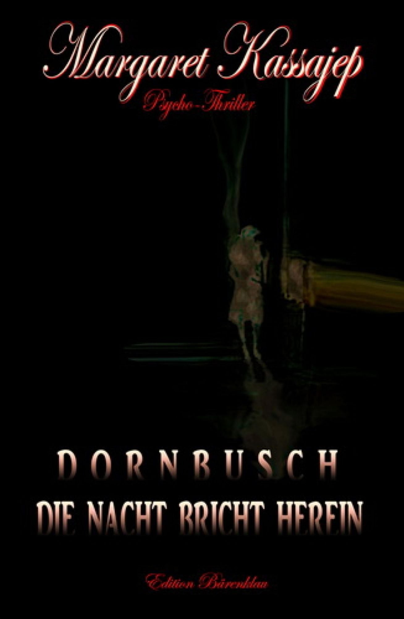 Dornbusch: Die Nacht bricht herein: Cassiopeiapress Thriller/ Edition Bärenklau