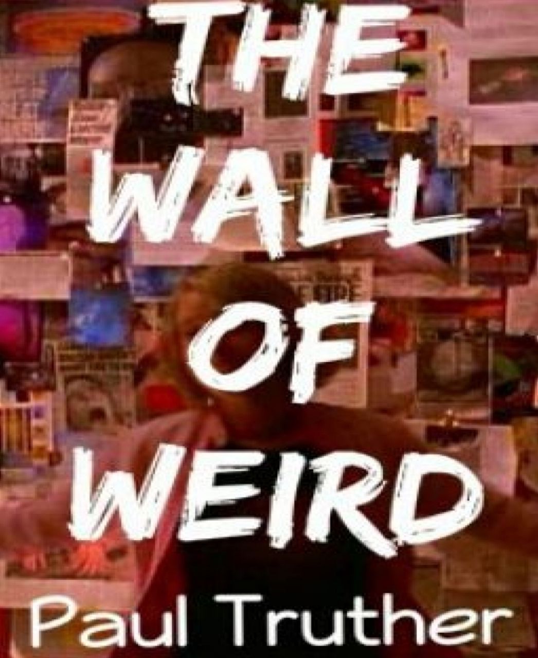 The Wall of Weird