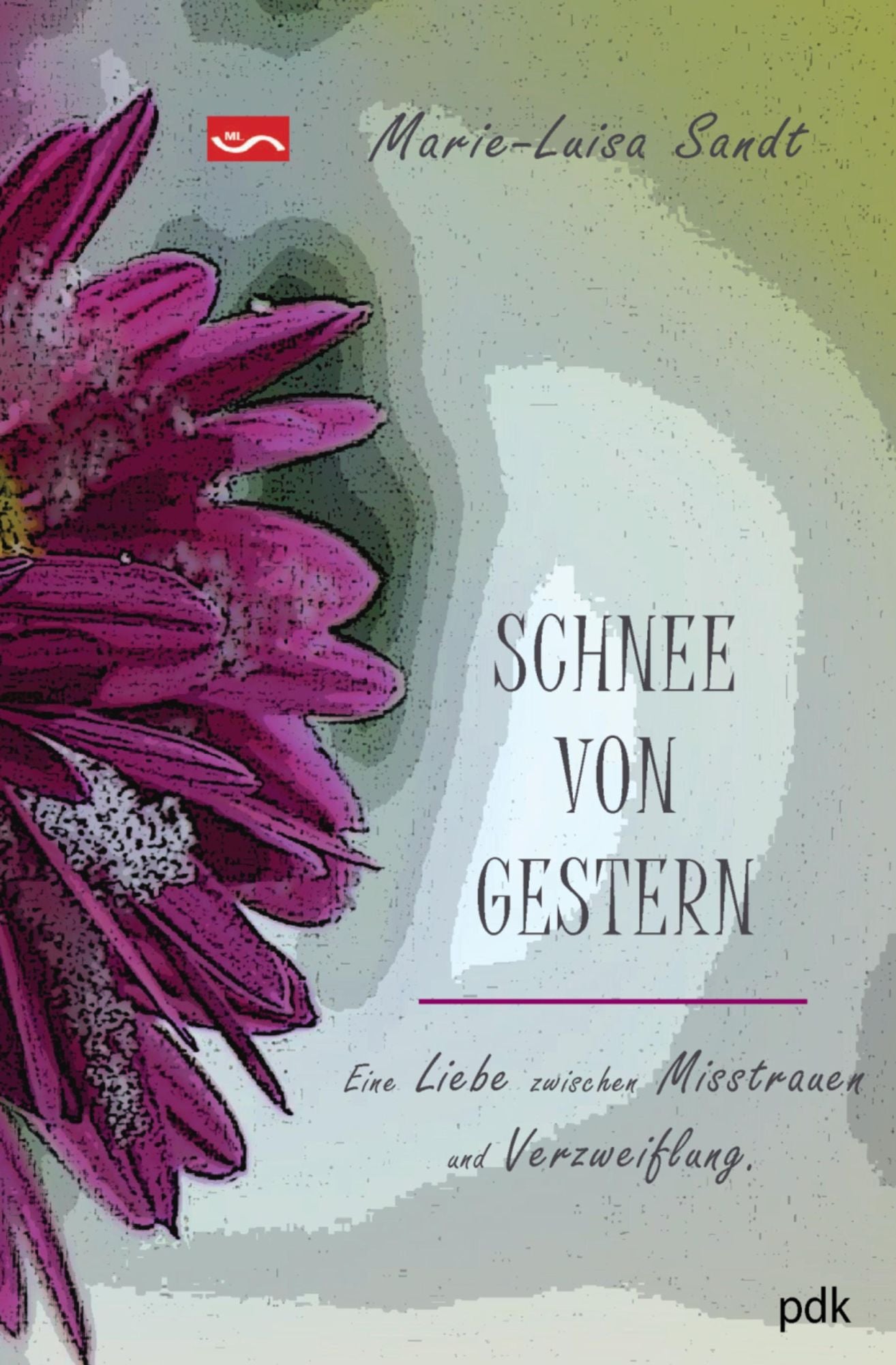SCHNEE VON GESTERN. Eine Liebe zwischen Misstrauen und Verzweiflung