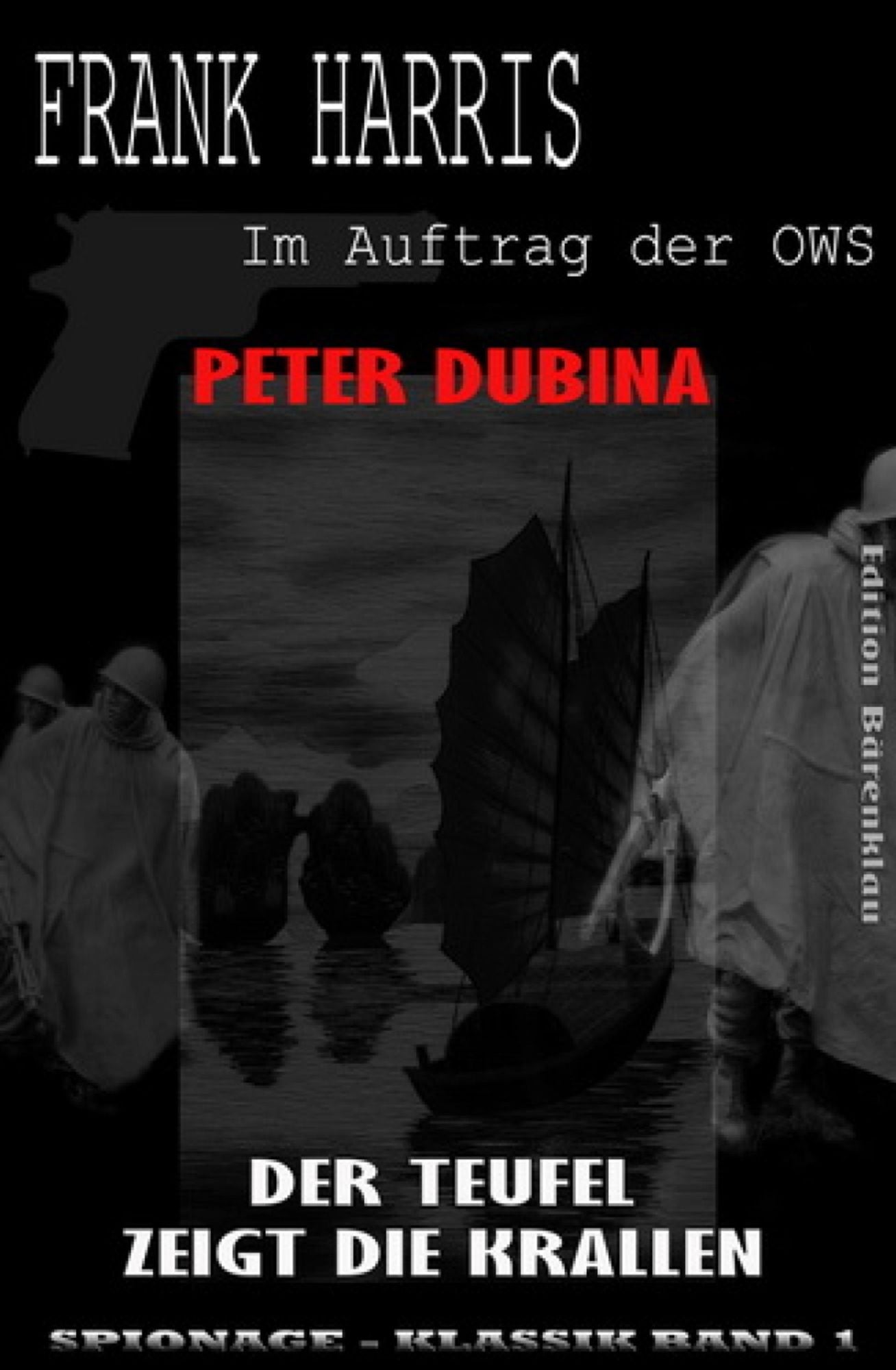 Der Teufel zeigt die Krallen (Frank Harris: Im Auftrag der OWS, Band 1): Cassiopeiapress Spionage Thriller/ Edition Bärenklau