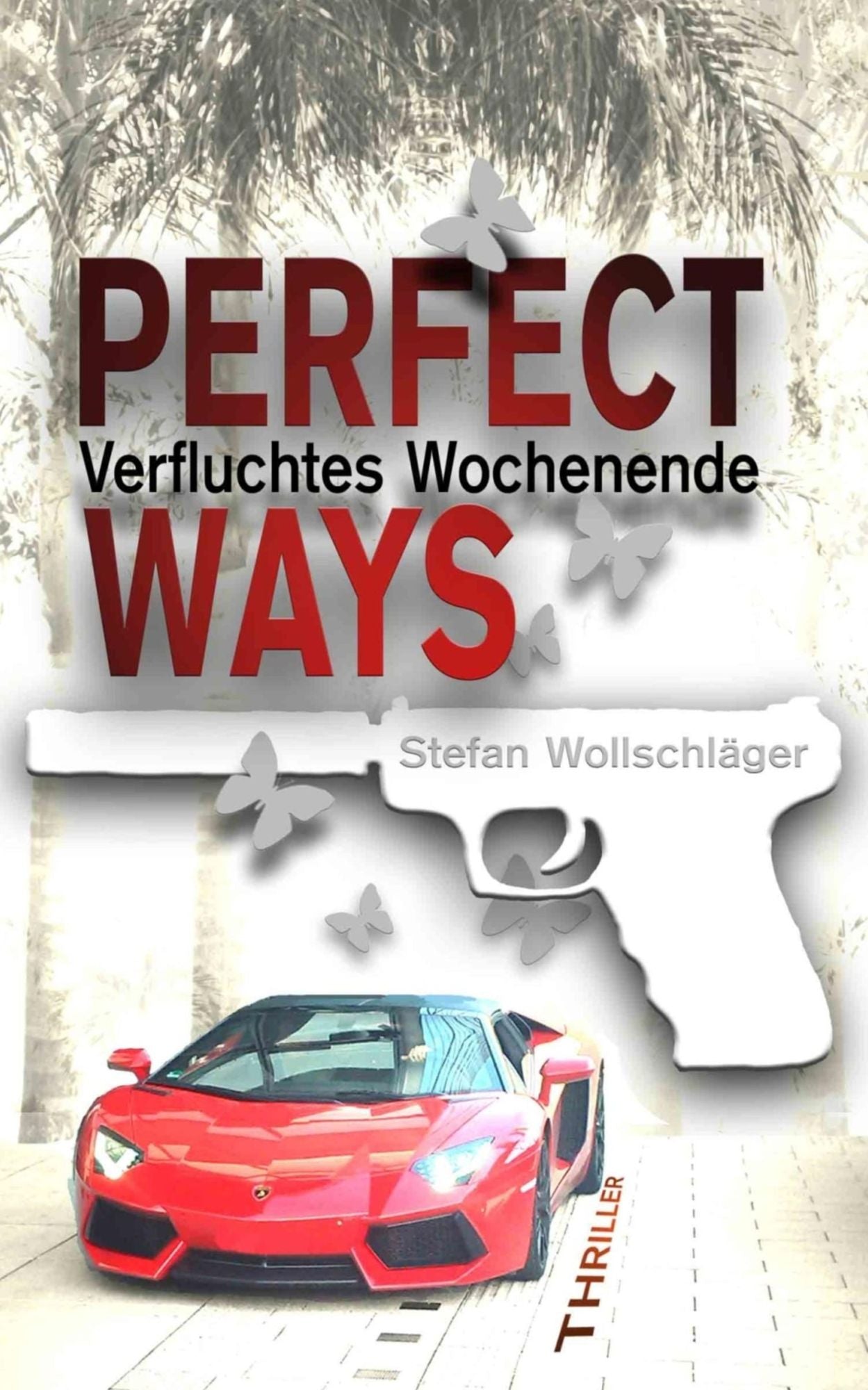 Perfect Ways: Verfluchtes Wochenende - Thriller