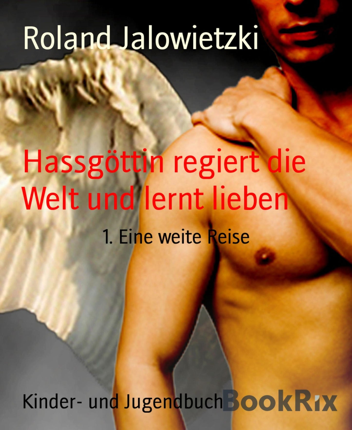 Hassgöttin regiert die Welt und lernt lieben: 1. Eine weite Reise