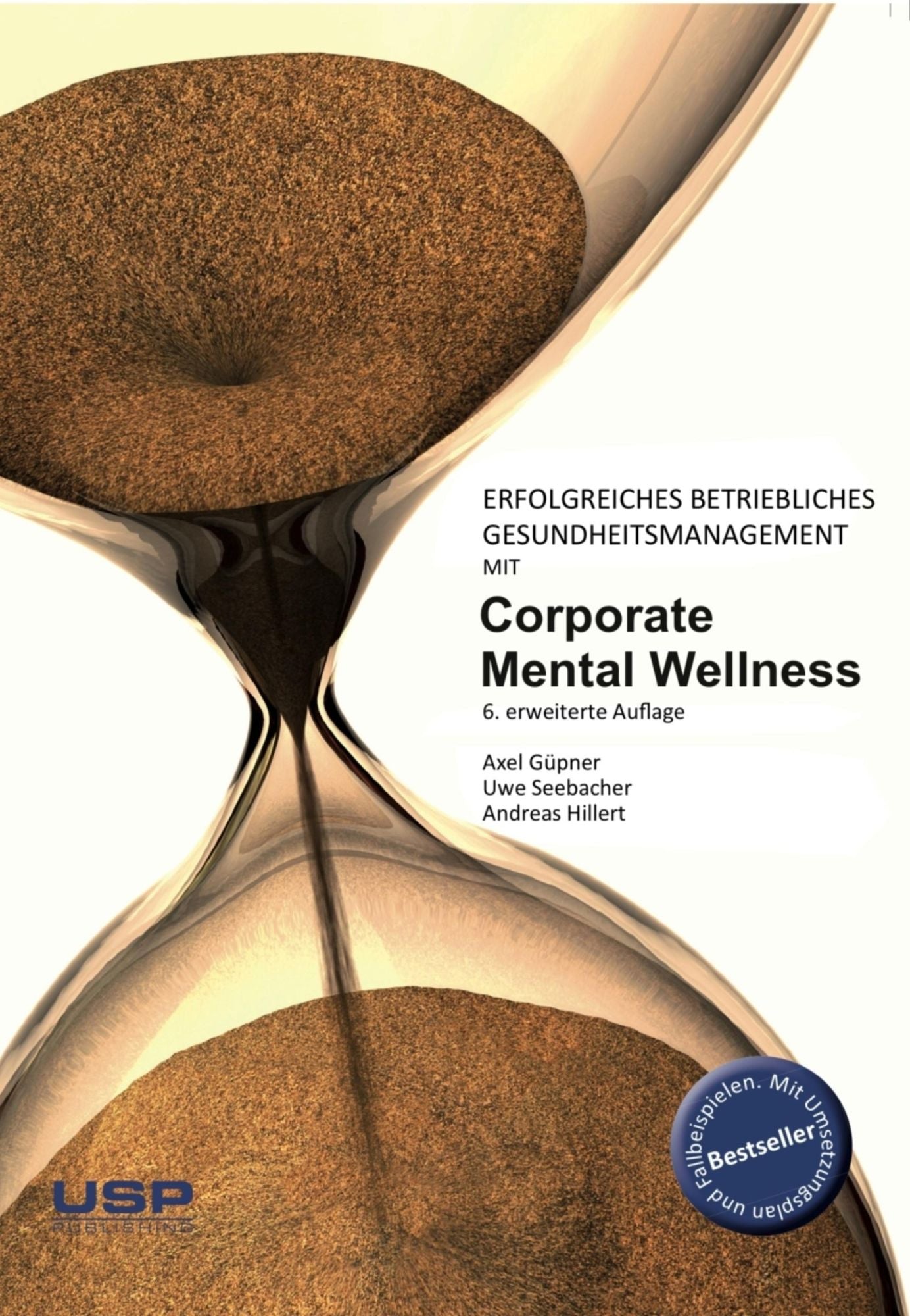 Erfolgreiches, betriebliches Gesundheitsmanagement mit Corporate Mental Wellness: Wie sich Mitarbeiter und Unternehmen vor Burn-Out, Depressionen und anderen Erkrankungen schützen können