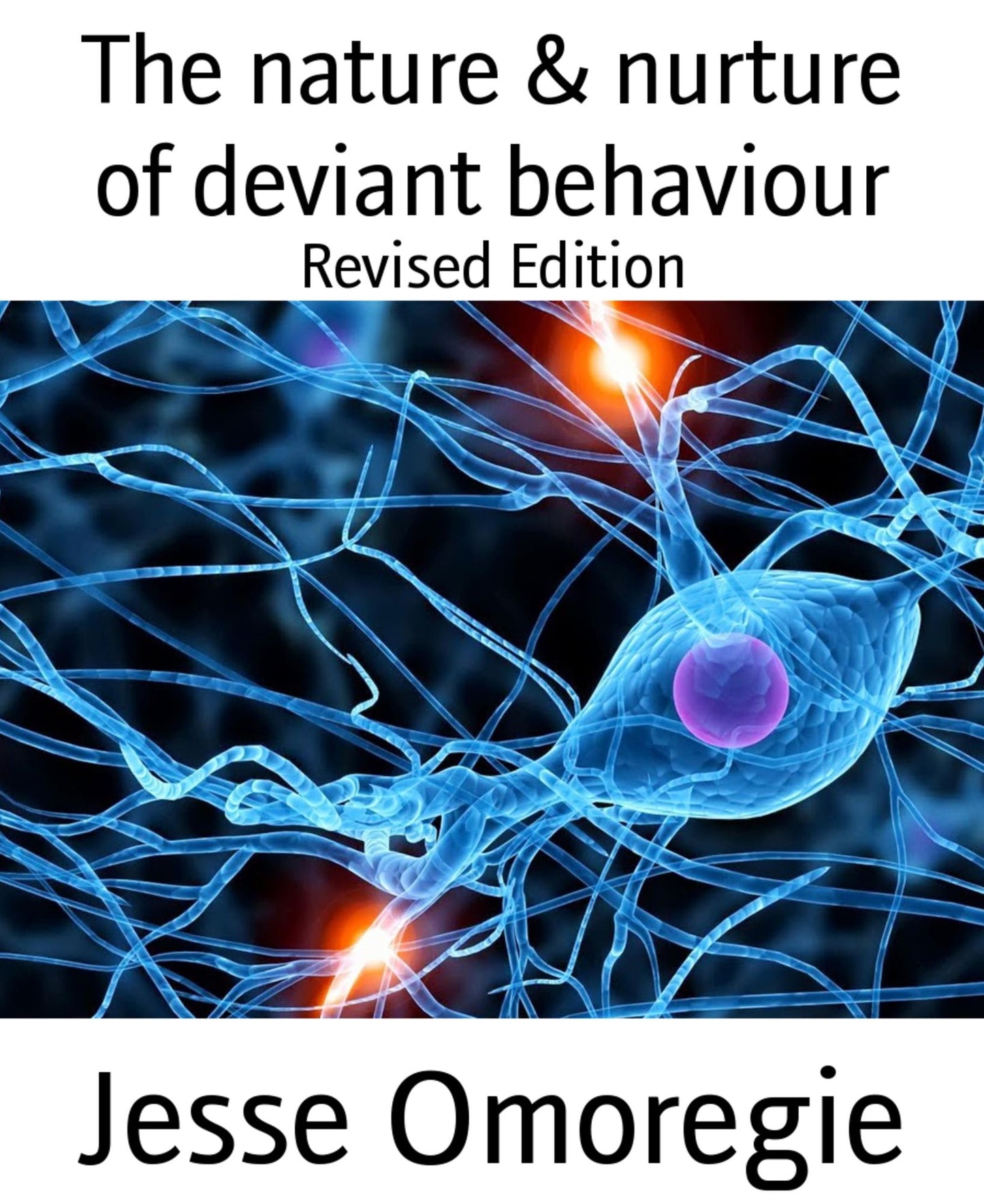 The nature & nurture of deviant behaviour: Revised Edition