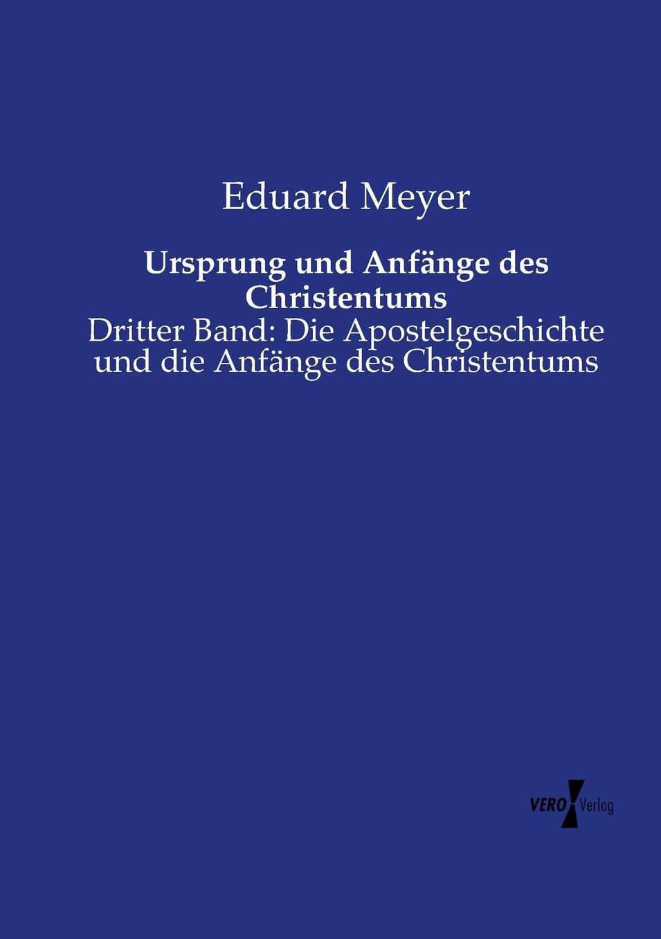 Ursprung und Anfänge des Christentums: Dritter Band: Die Apostelgeschichte und die Anfänge des Christentums