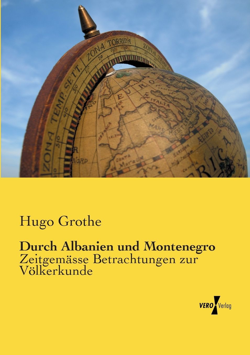 Durch Albanien und Montenegro: Zeitgemässe Betrachtungen zur Völkerkunde