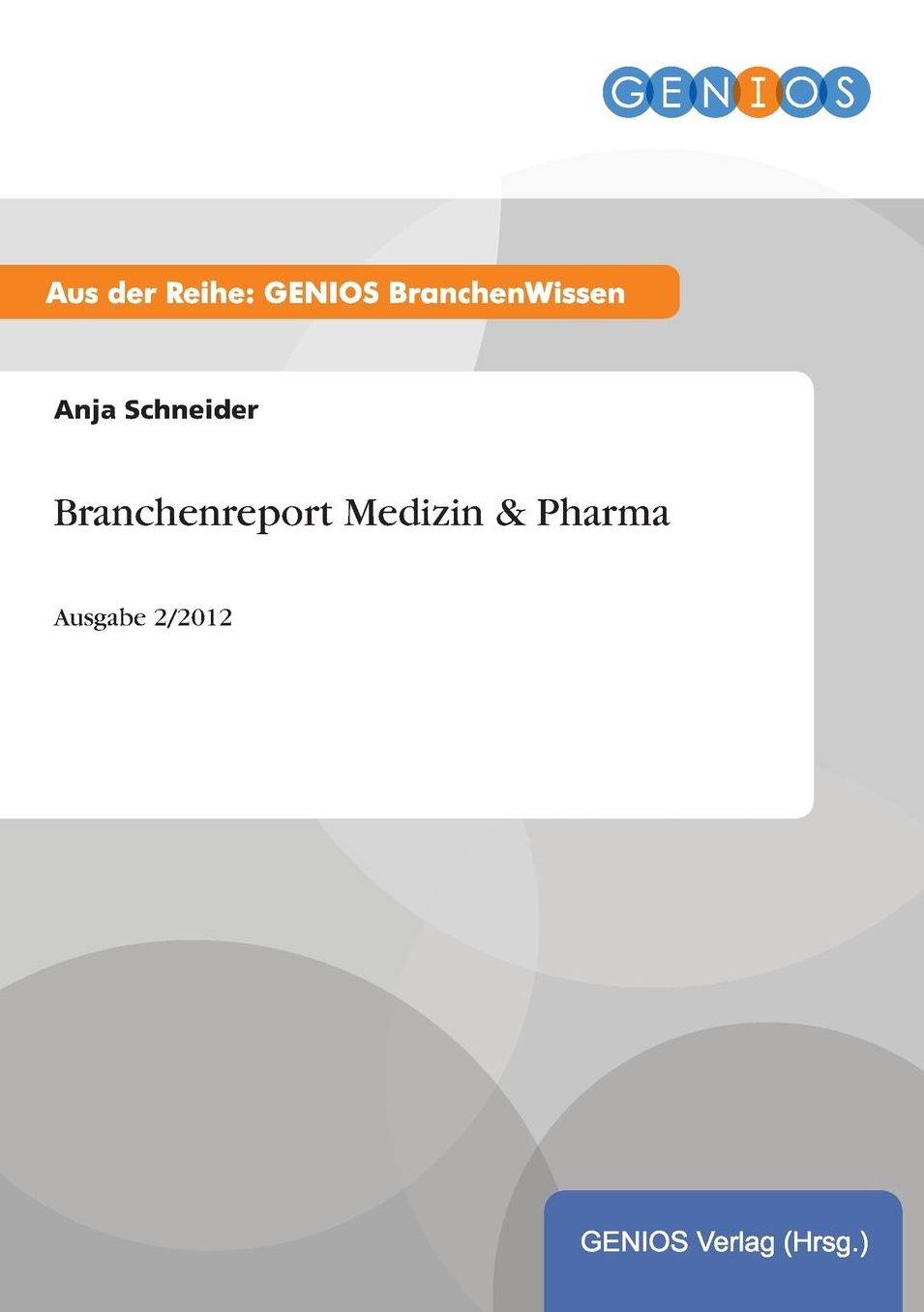 Branchenreport Medizin & Pharma: Ausgabe 2/2012