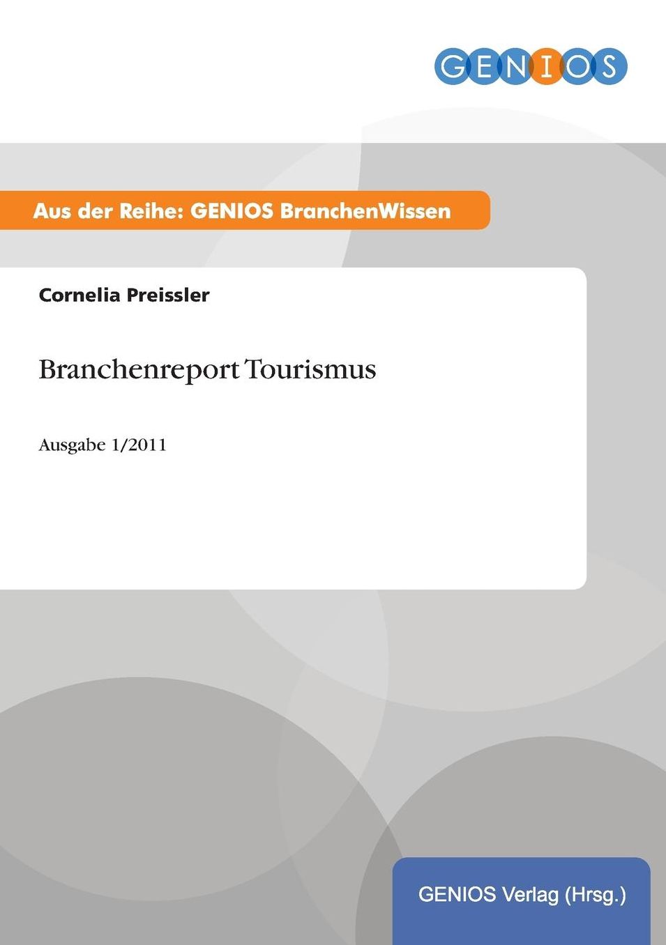Branchenreport Tourismus: Ausgabe 1/2011