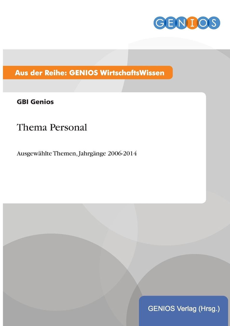 Thema Personal: Ausgewählte Themen, Jahrgänge 2006-2014