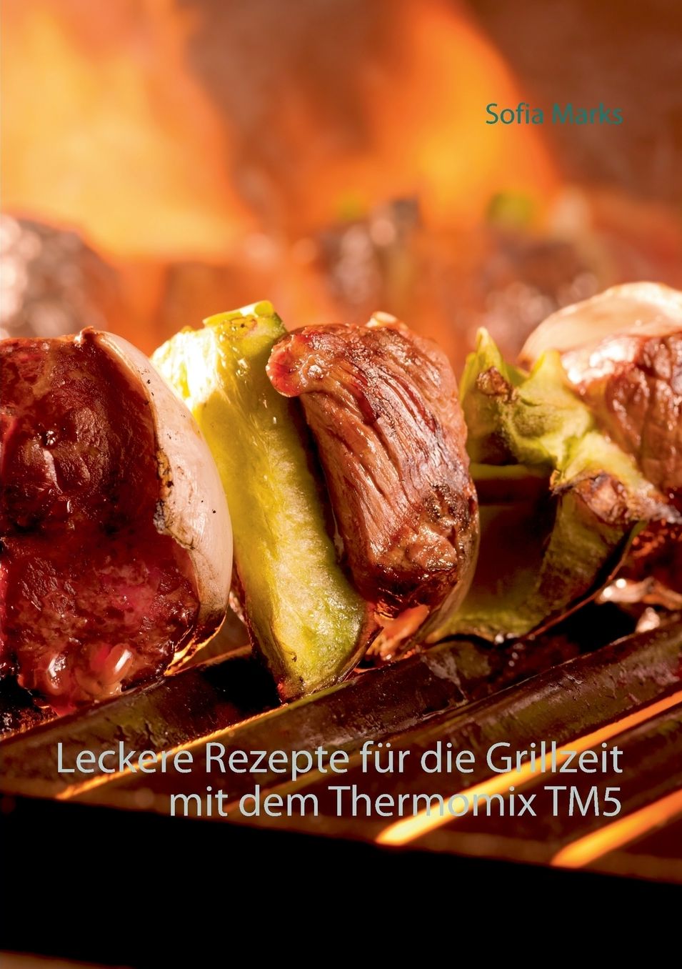 Leckere Rezepte f r die Grillzeit mit dem Thermomix TM5