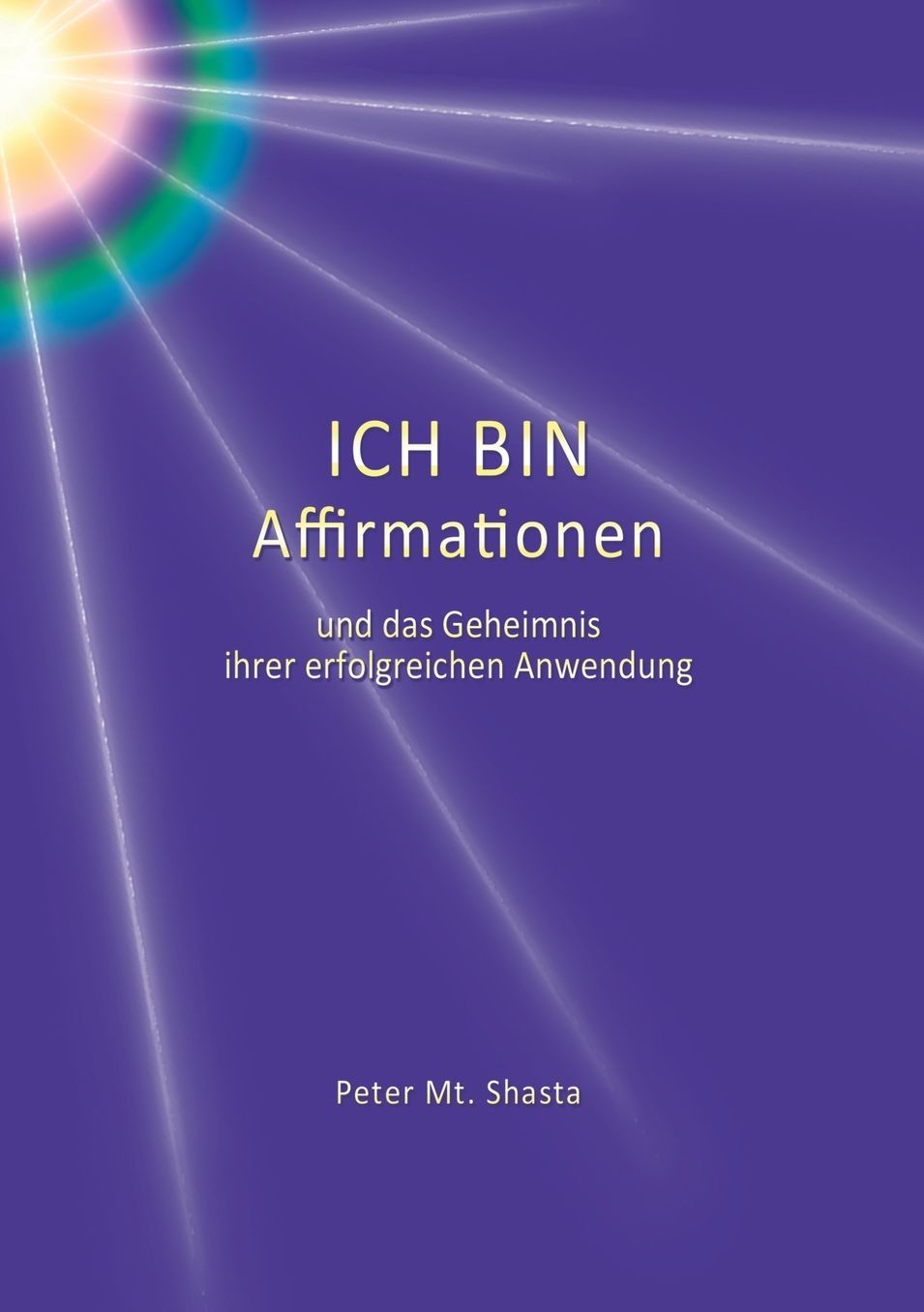 ICH BIN Affirmationen und das Geheimnis ihrer erfolgreichen Anwendung