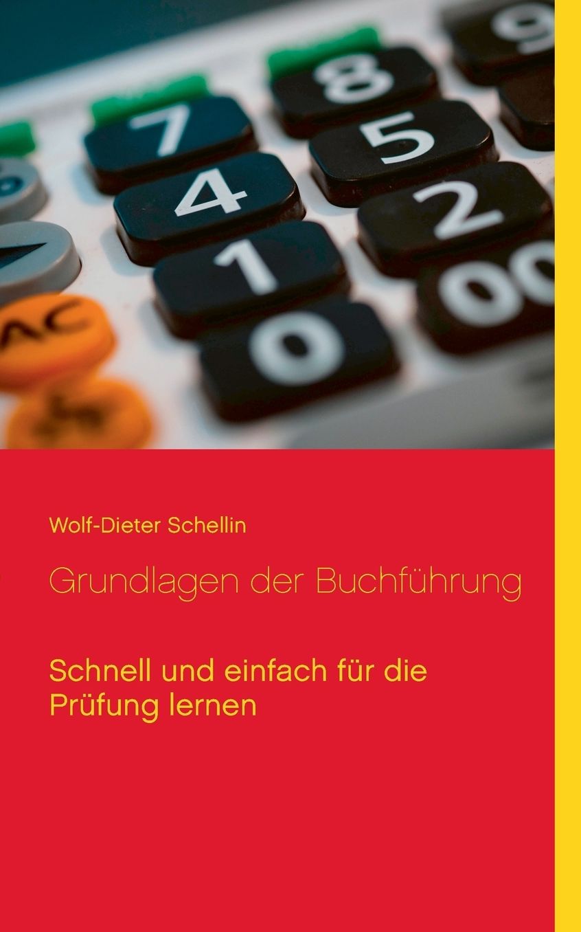 Grundlagen der Buchführung: Schnell und einfach für die Prüfung lernen