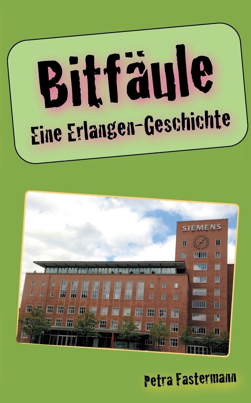 BitfÃ¤ule: Eine Erlangen-Geschichte