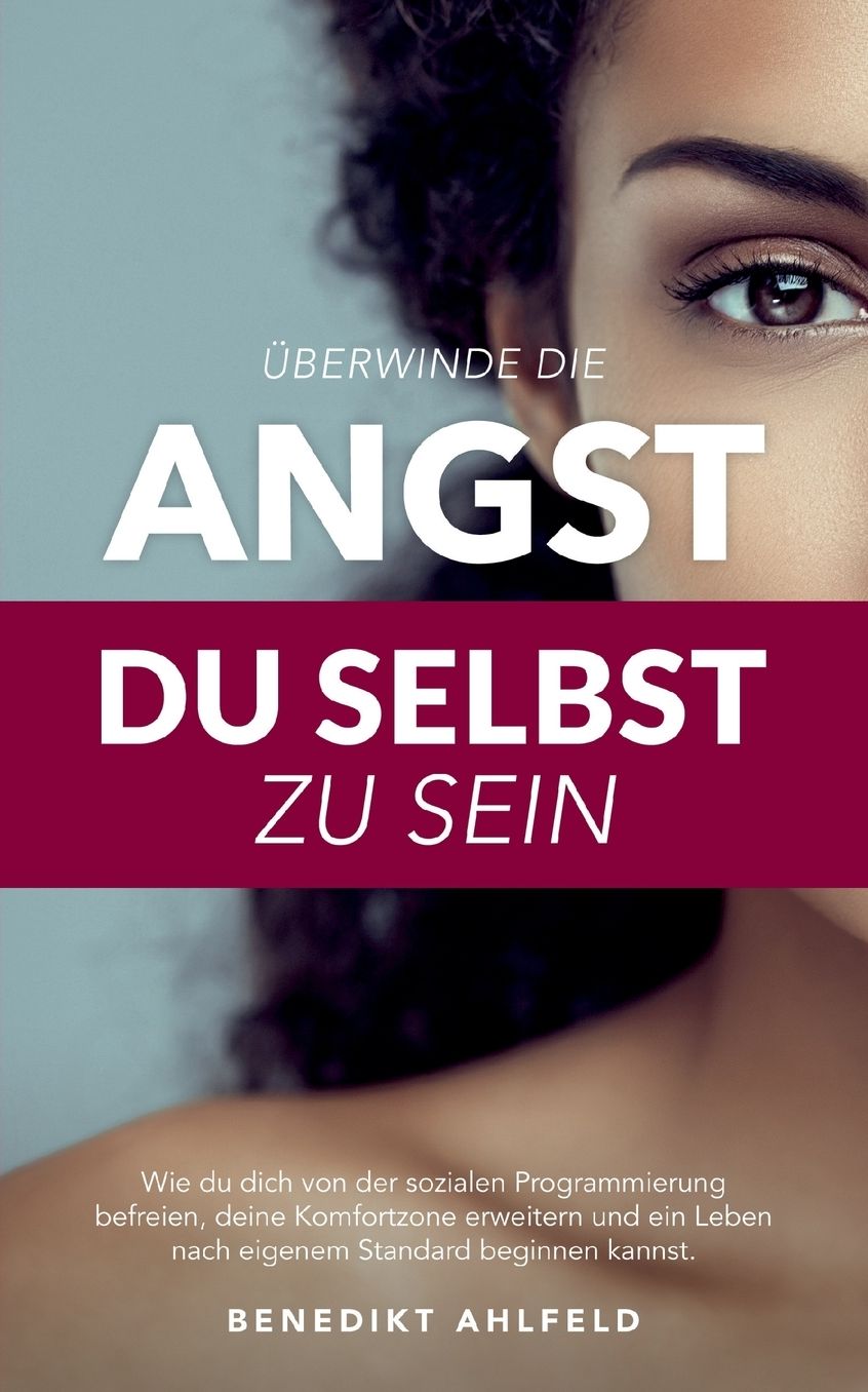 berwinde die Angst du selbst zu sein