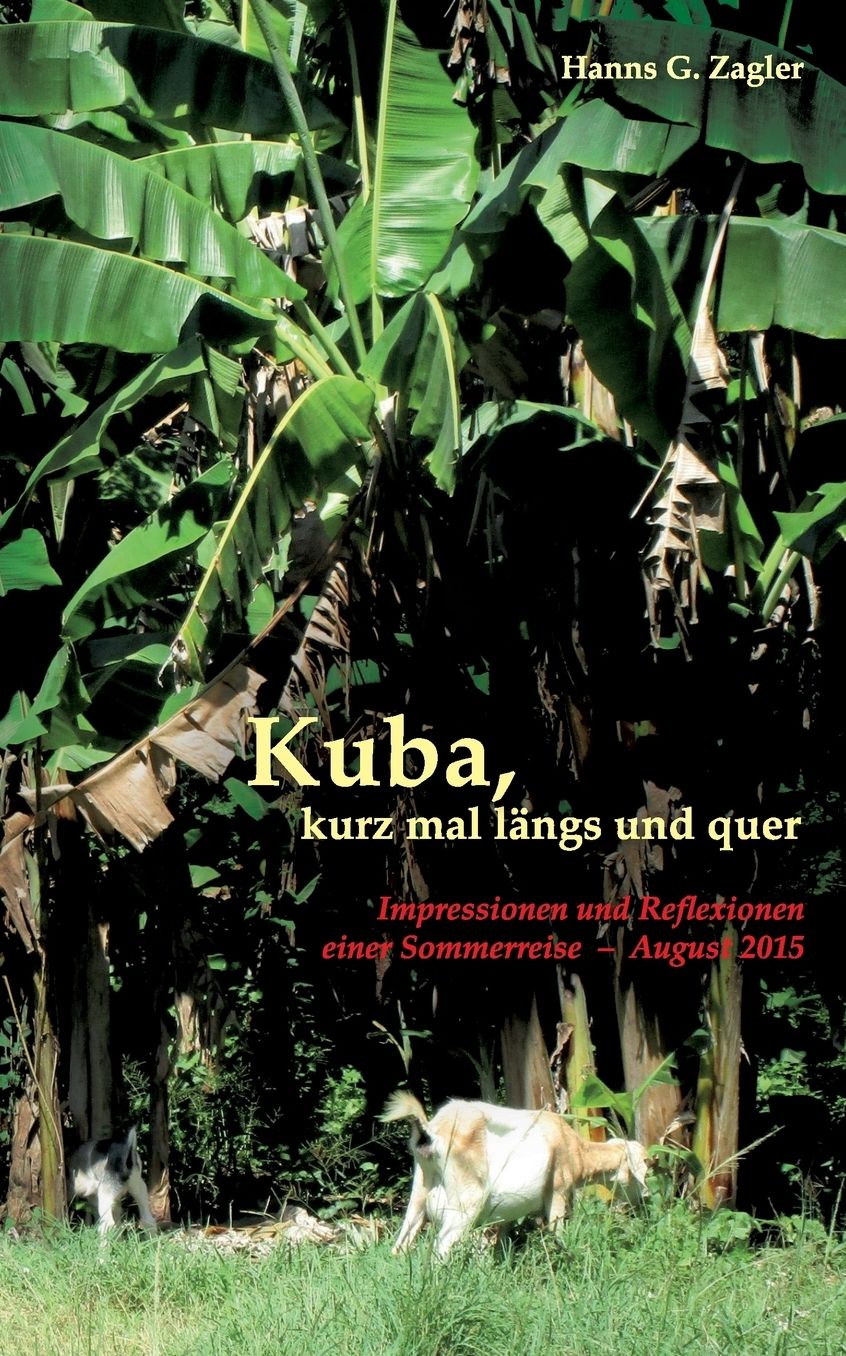 Kuba, kurz mal l ngs und quer