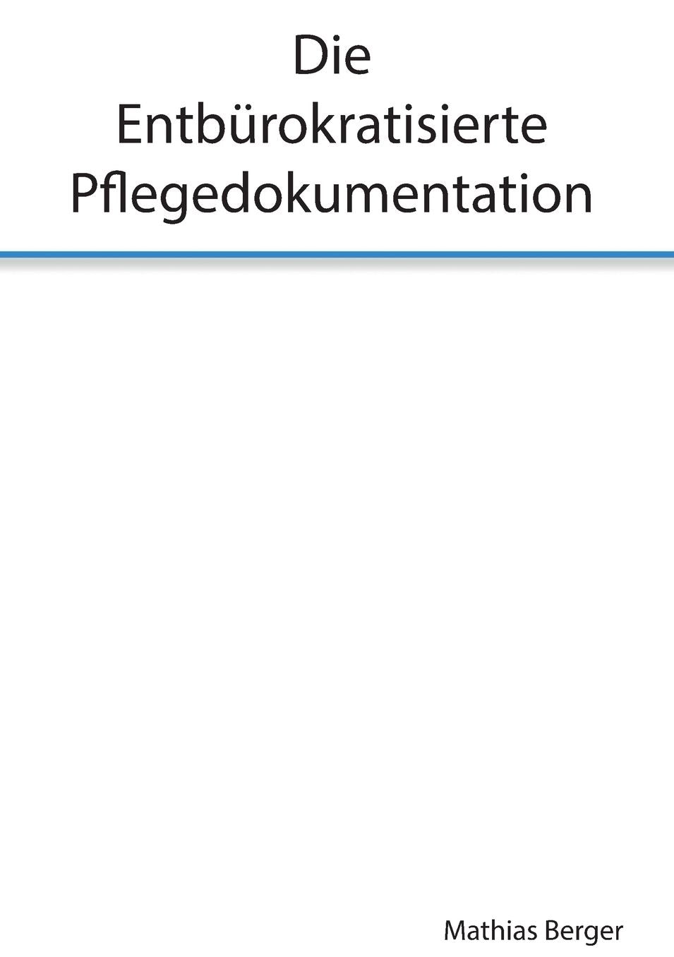 Die entb rokratisierte Pflegedokumentation