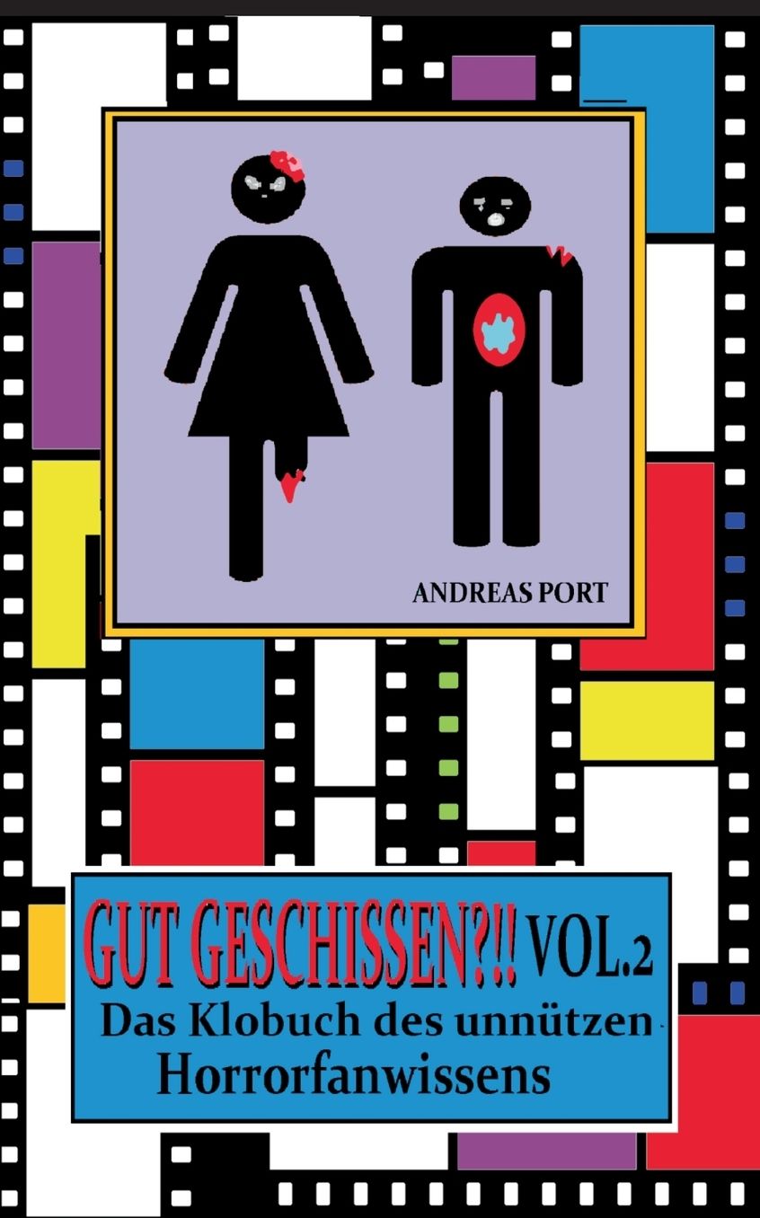 Gut Geschissen Vol. 2 - Das Klobuch des unn tzen Horrorfanwissens + G stebuch