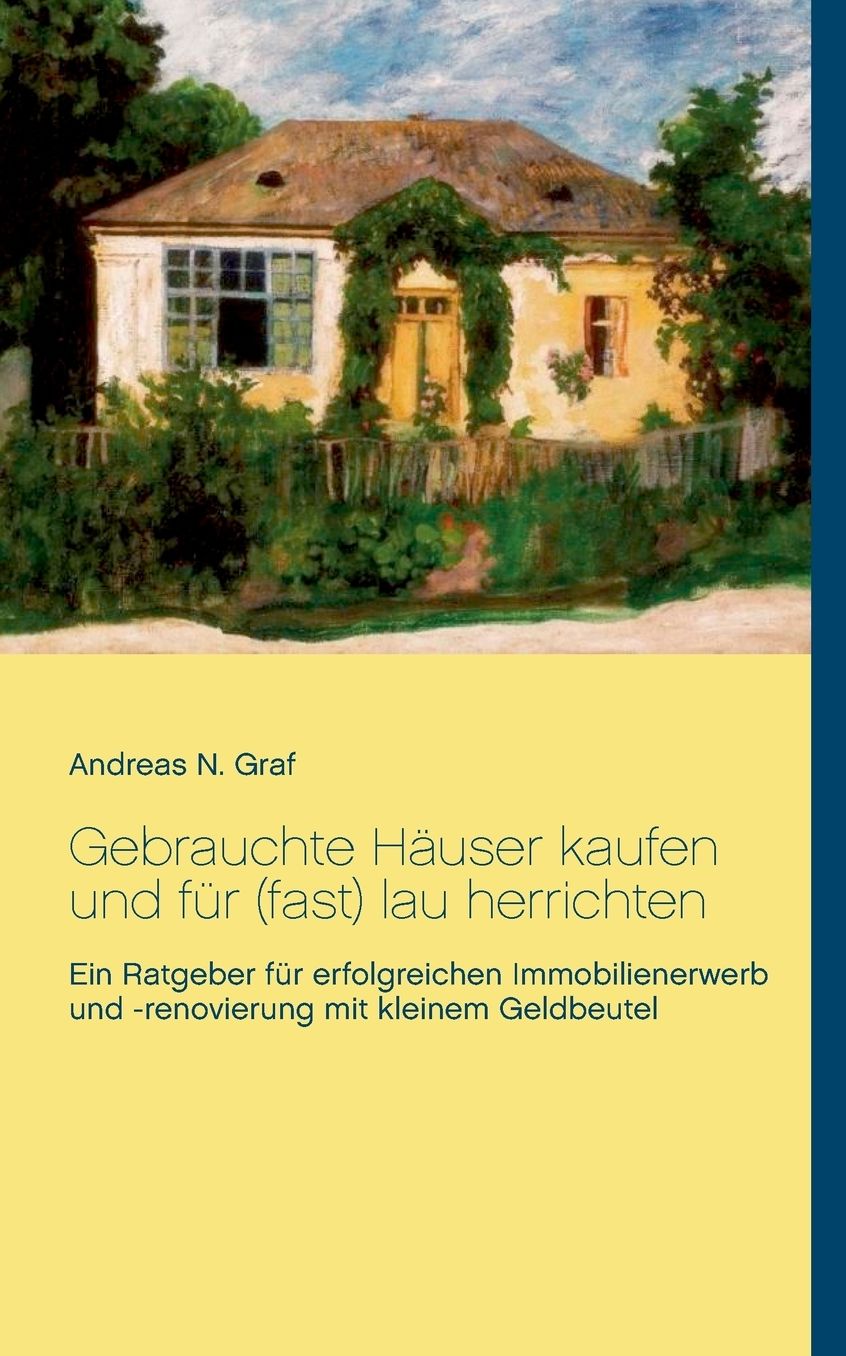 Gebrauchte H user kaufen und f r (fast) lau herrichten