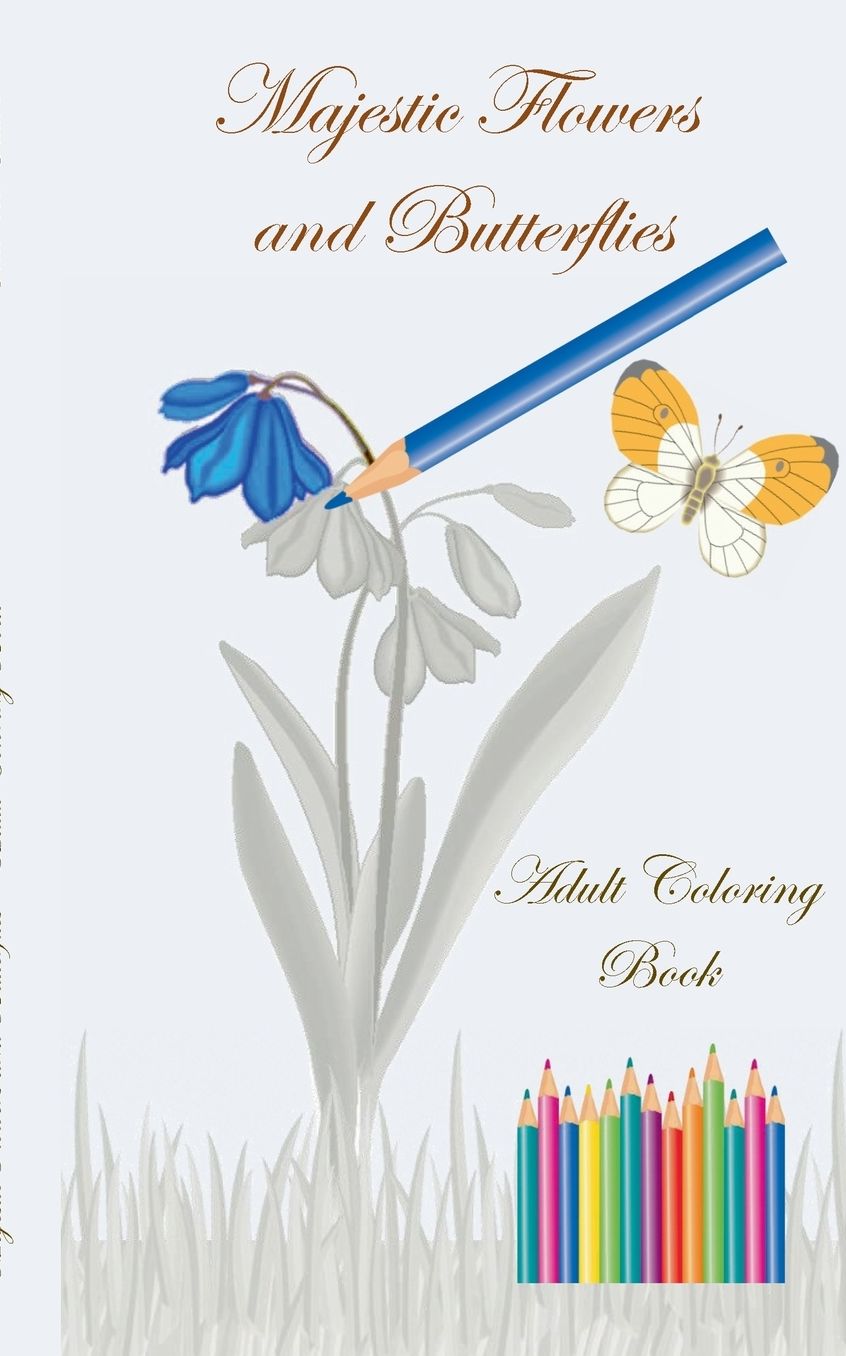 Majestic Flowers and Butterflies - Adult Coloring Book