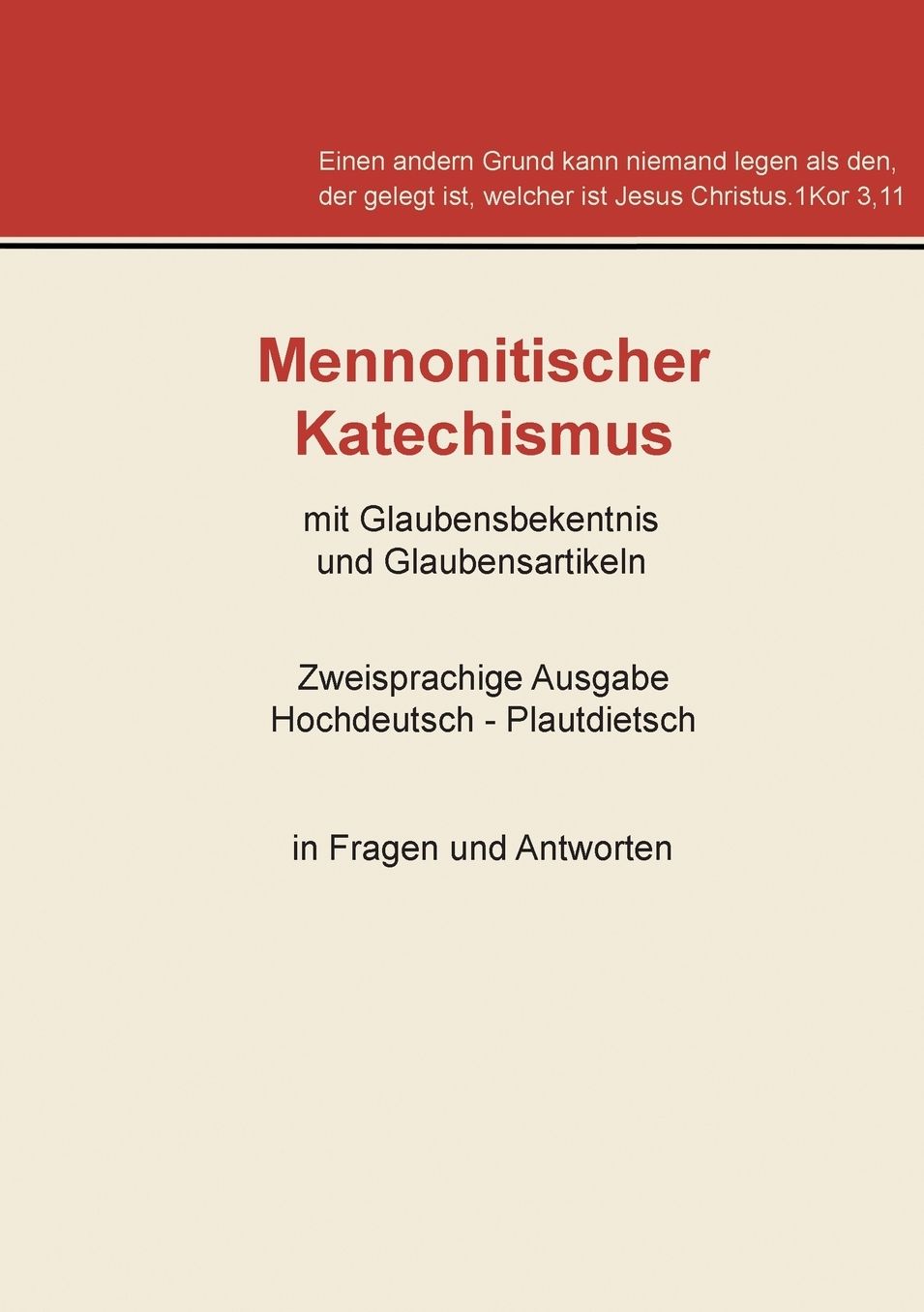 Mennonitischer Katechismus mit Glaubensbekenntnis und Glaubensartikeln