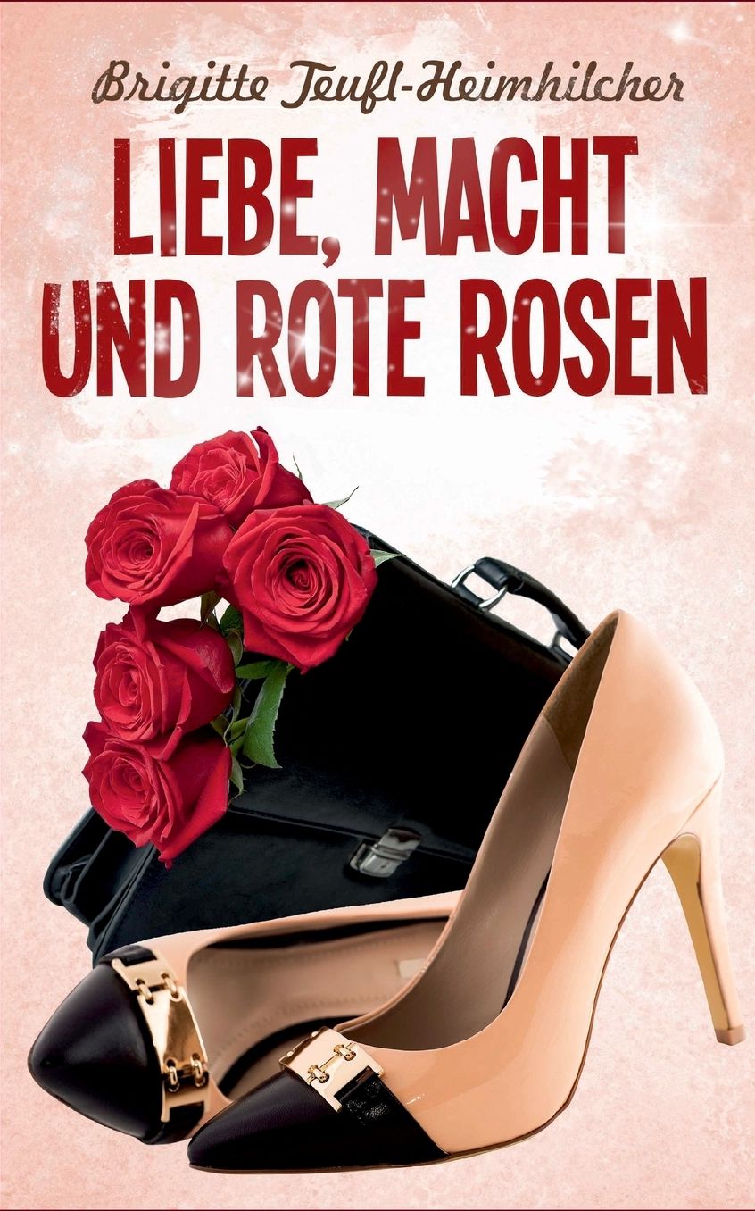 Liebe, Macht und rote Rosen