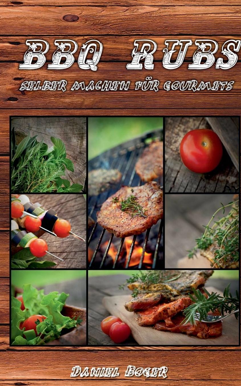 BBQ Rubs - selber machen f r Gourmets
