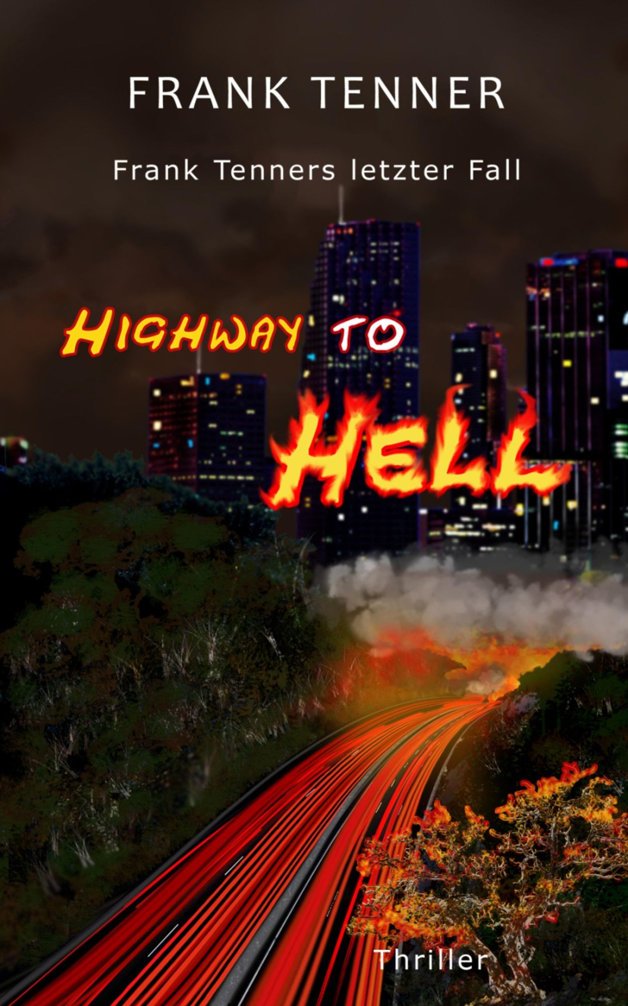 Highway to Hell - Frank Tenners letzter Fall: 3. Band der Weichei-Trilogie