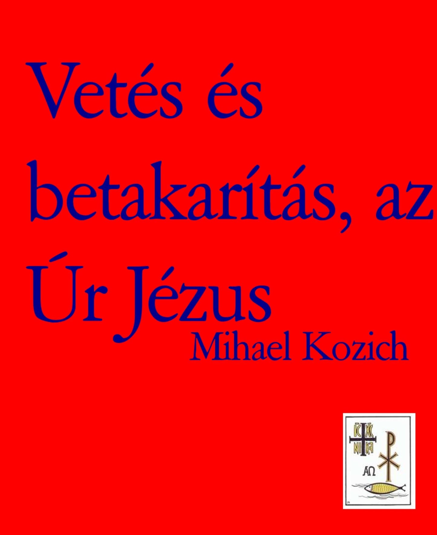 Vetés és betakarítás, az Úr Jézus