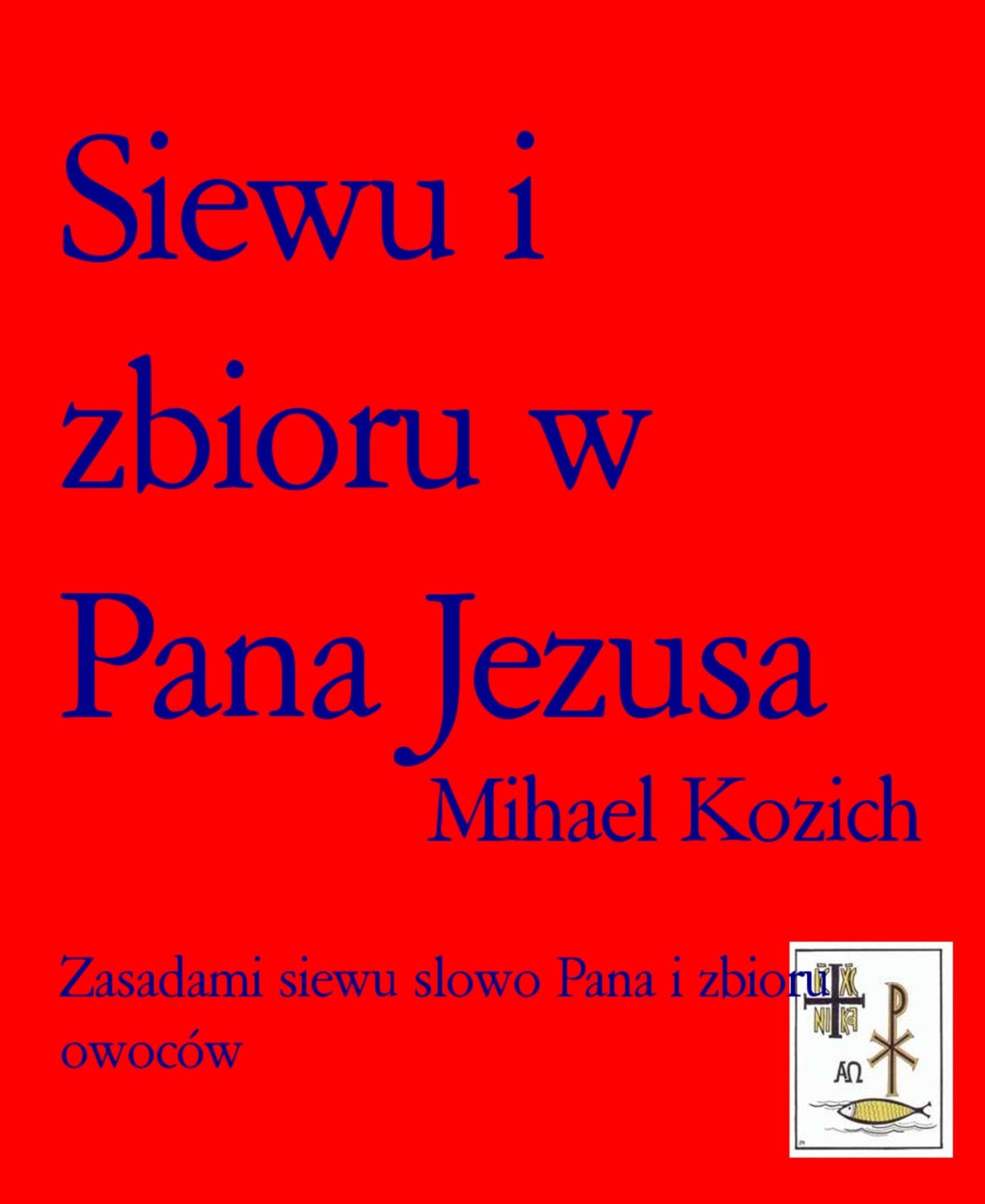 Siewu i zbioru w Pana Jezusa: Zasadami siewu slowo Pana i zbioru owoców