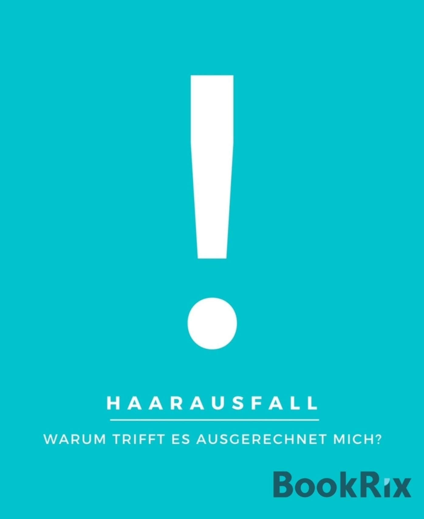 Haarausfall. Warum trifft es ausgerechnet mich?: 44 Fragen & Antworten