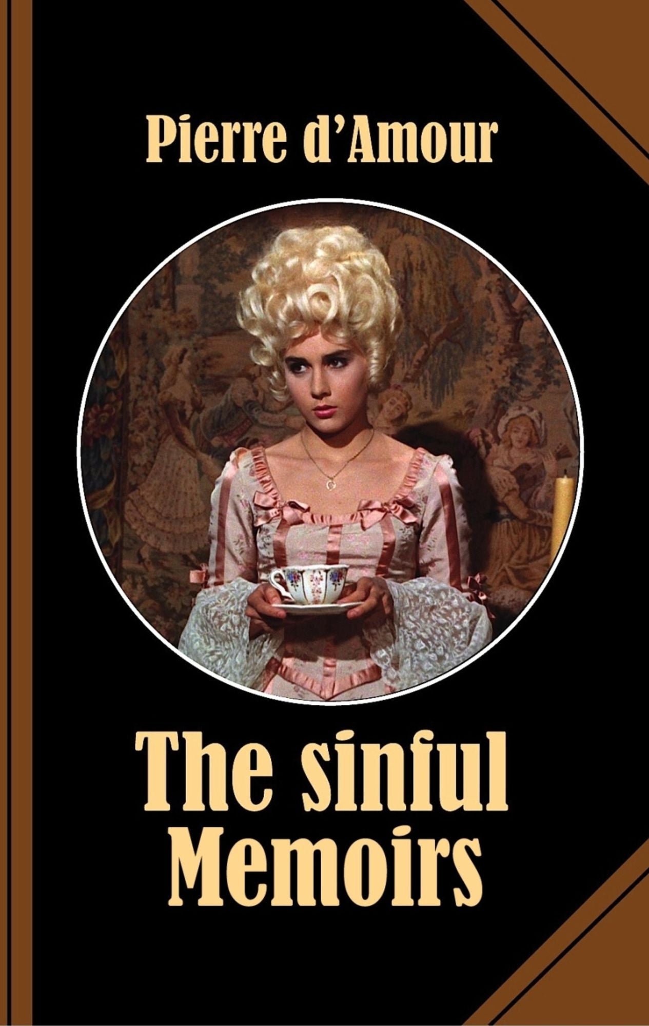 The sinful Memoirs: of the Marquis d'Amour