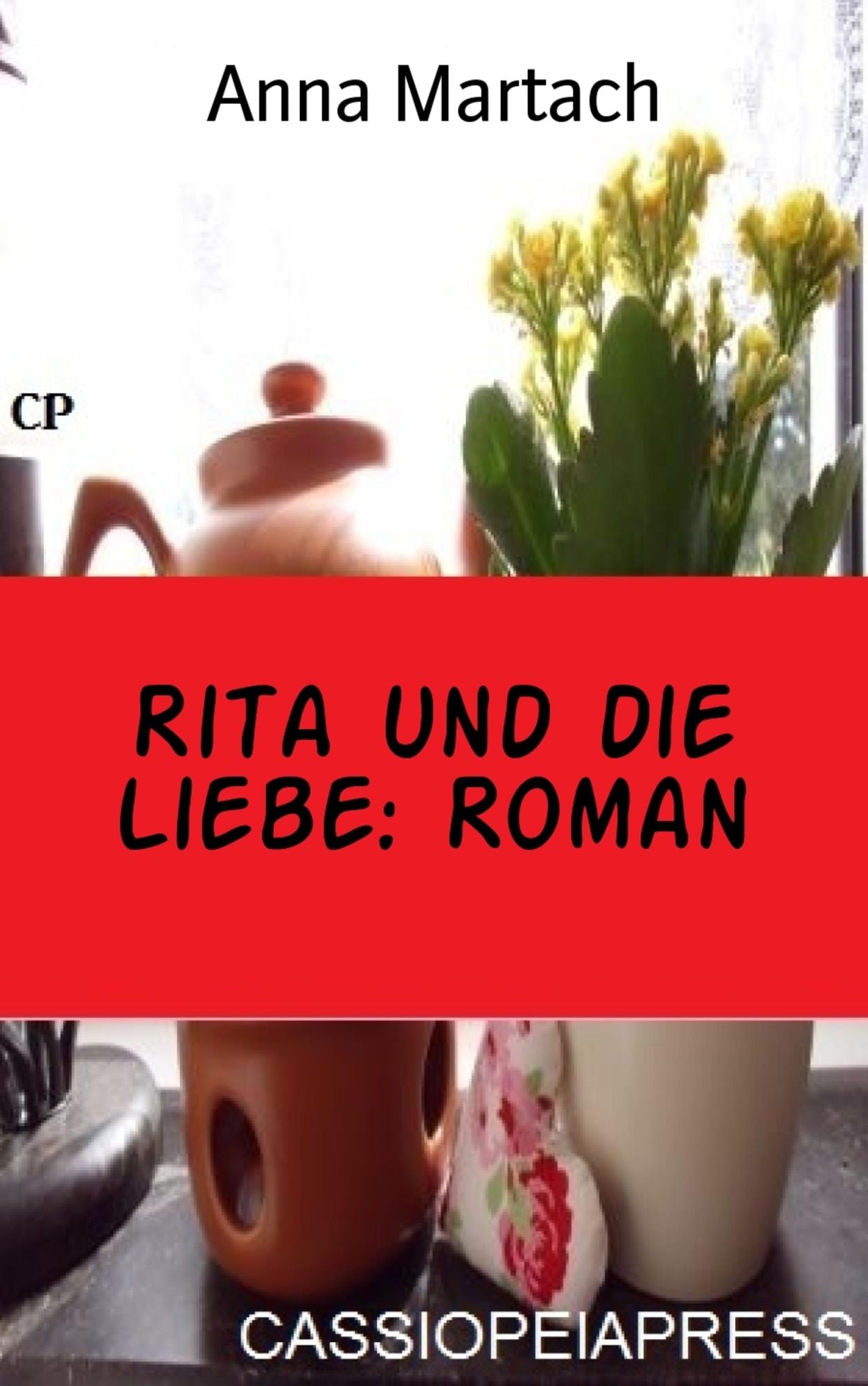 Rita und die Liebe: Roman: Cassiopeiapress Unterhaltung