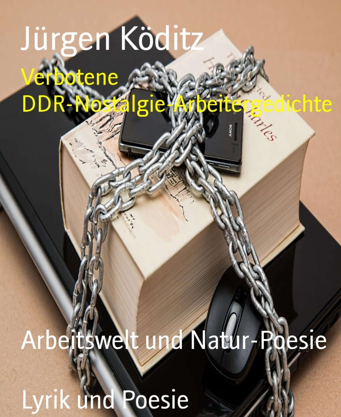 Verbotene DDR-Nostalgie-Arbeitergedichte: Arbeitswelt und Natur-Poesie
