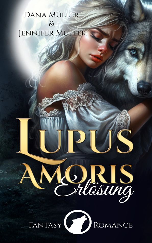Lupus Amoris - Erlösung: Fantasy-Romance